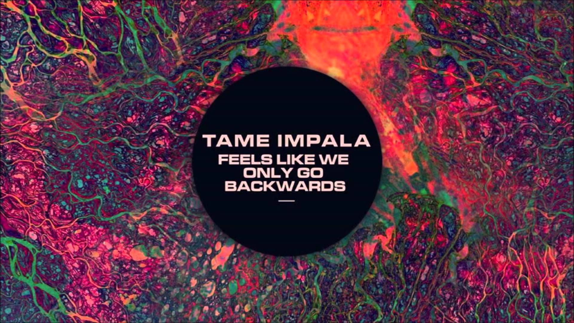 Tame Impala Like We Only Go Backwards (Reversed)