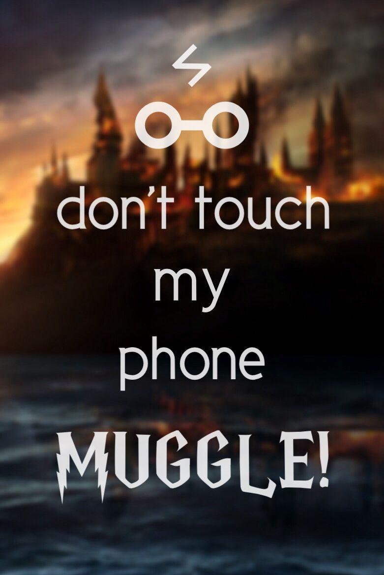Harry Potter don't touch my phone Muggle phone wallpaper