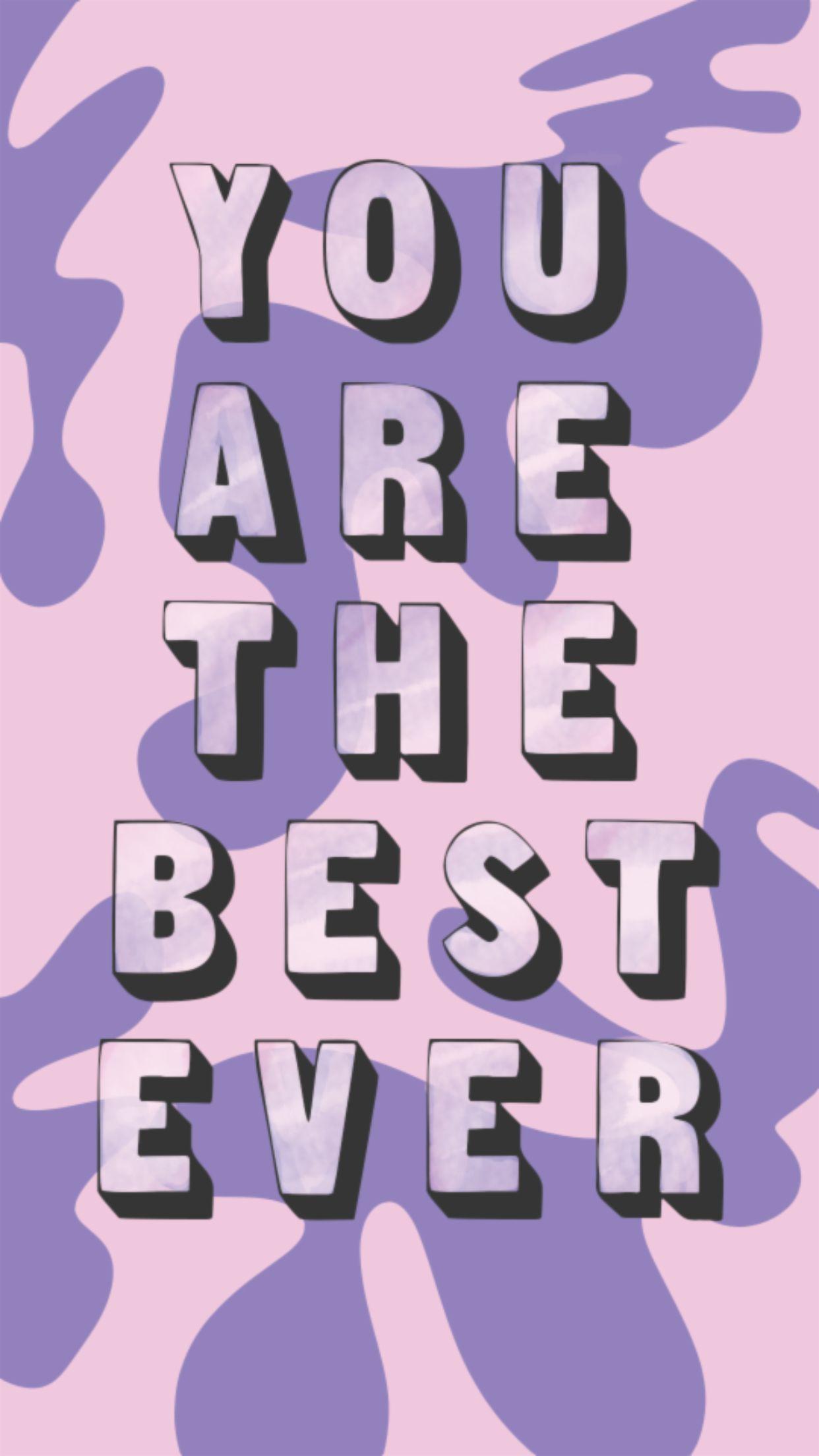 You are the best ever Lockscreen or Wallpaper Buzzfeed