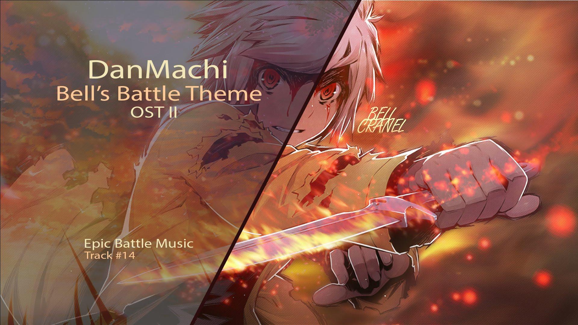 DanMachi OST II - Bell vs. Minotaur Soundtrack ''Heroic Desire
