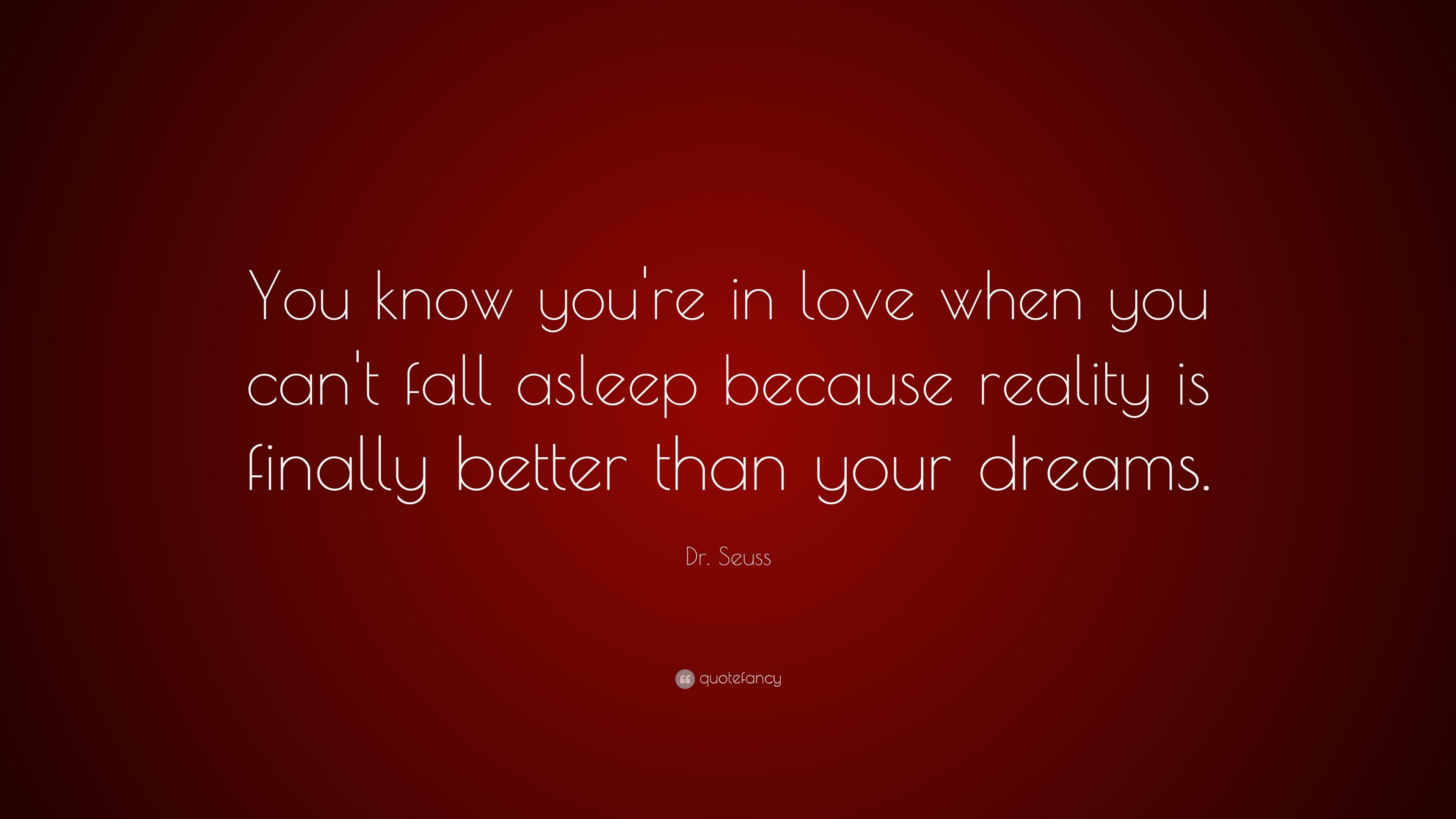 Dr. Seuss Quote: “You know you're in love when you can't fall
