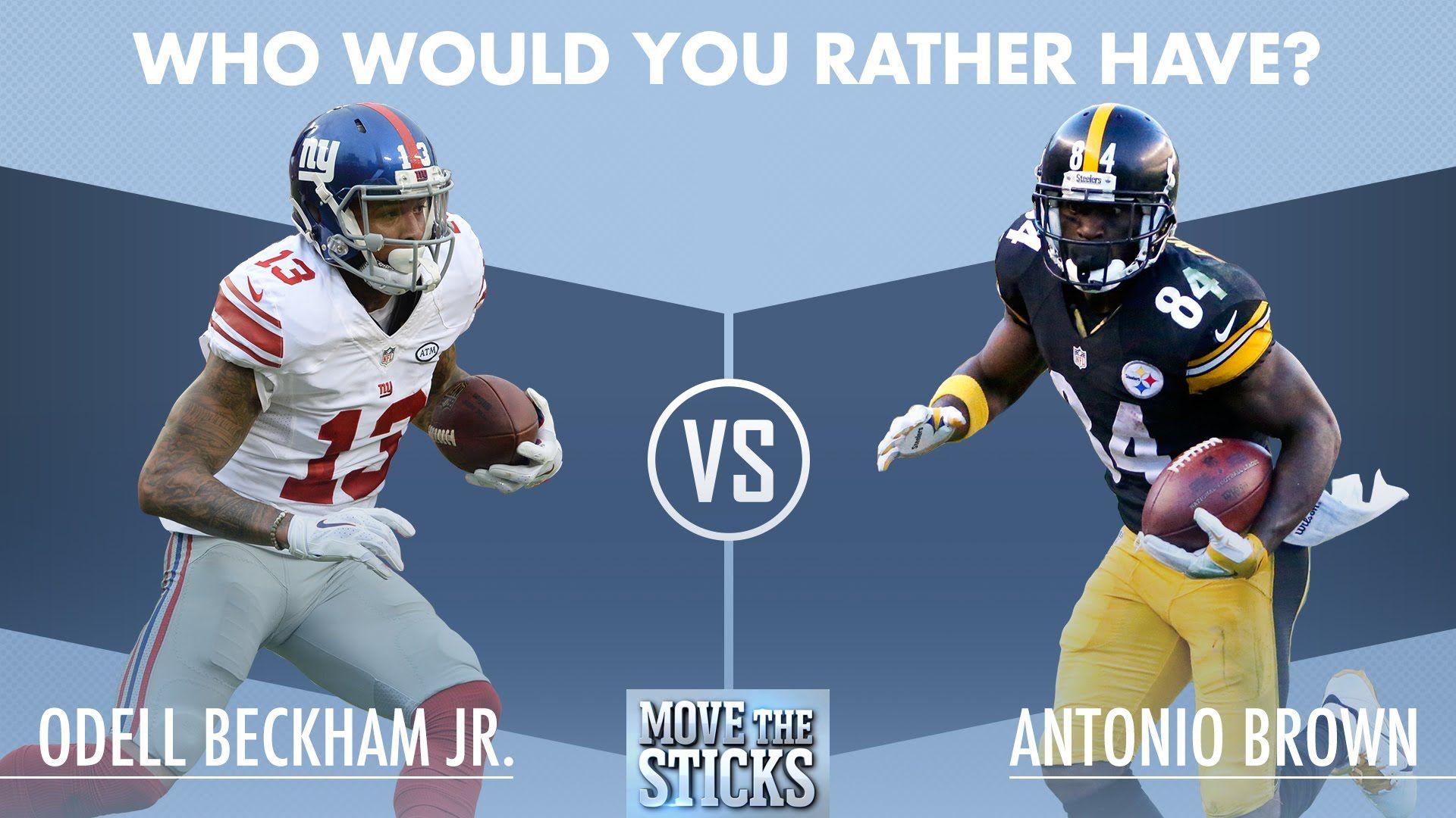 Who Would You Rather Have: Odell Beckham or Antonio Brown?. Move