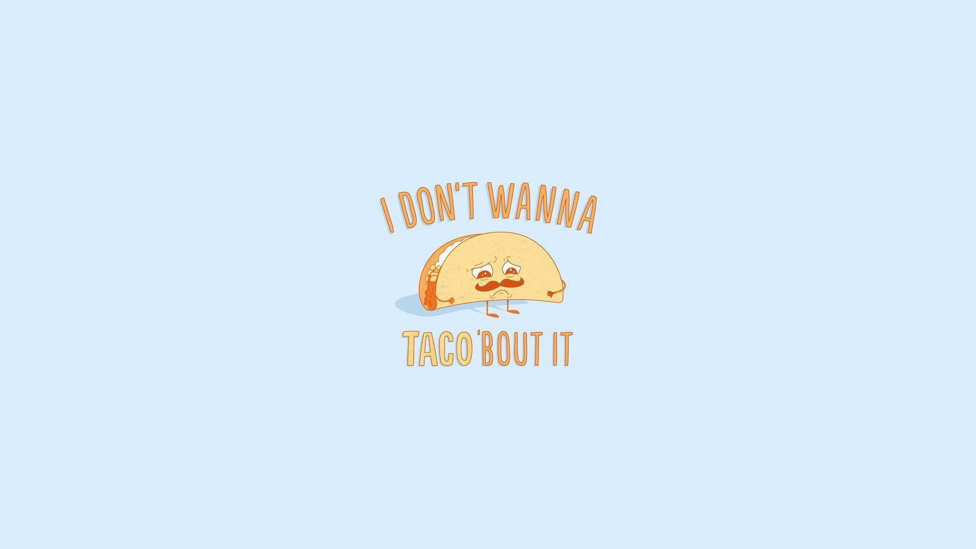 taco #wallpaper. Wall papers. Tacos and Wallpaper