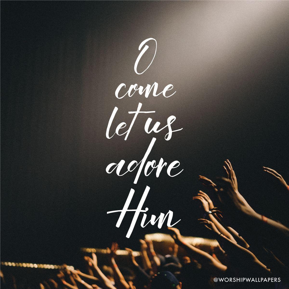 O Come Let Us Adore Him // Hillsong Worship. WORSHIP