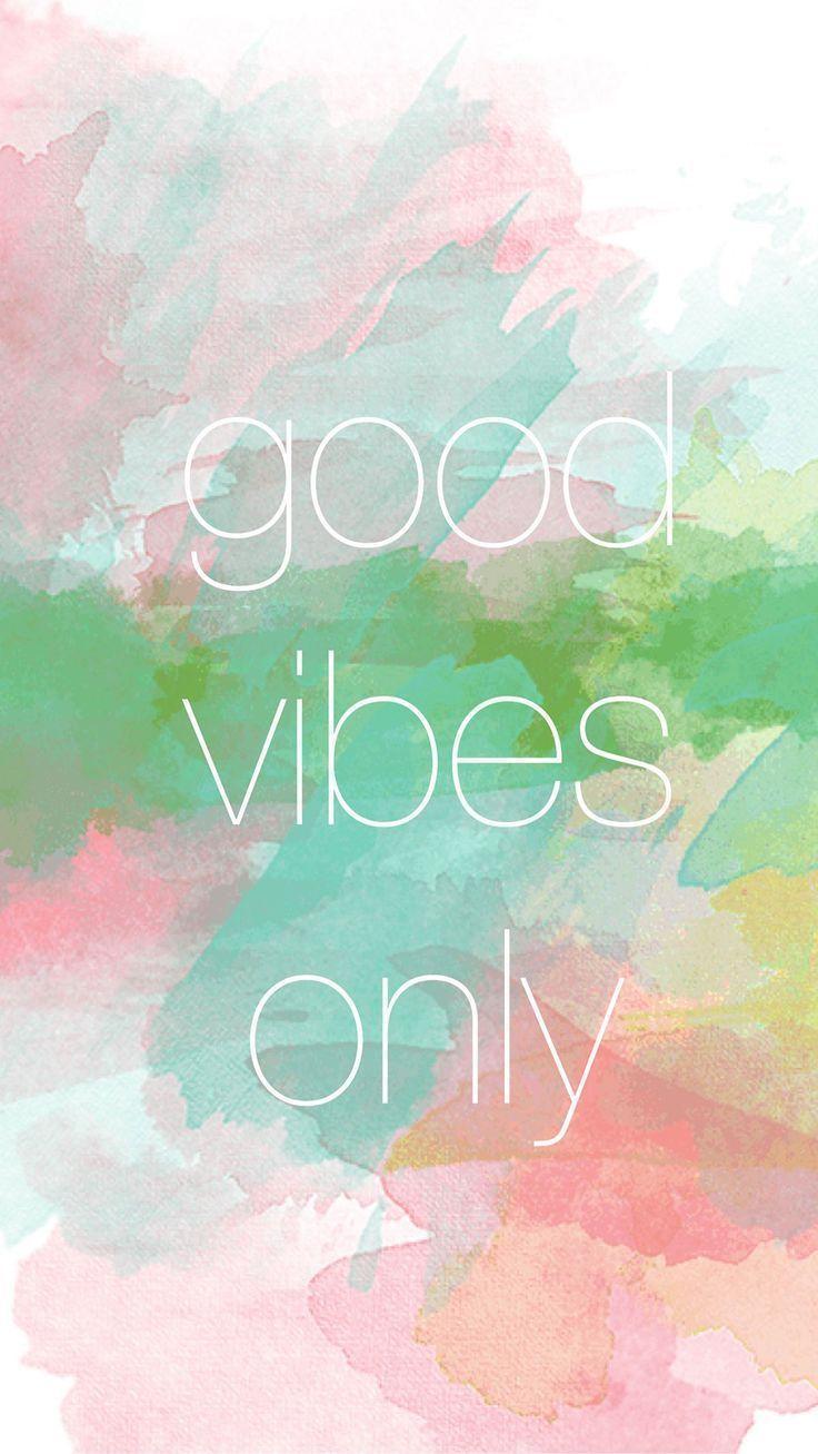 Good Vibes Wallpapers - Wallpaper Cave