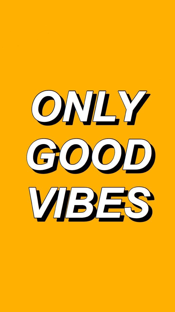 Only Good Vibes. Mustard. Wallpaper, Tumblr iphone