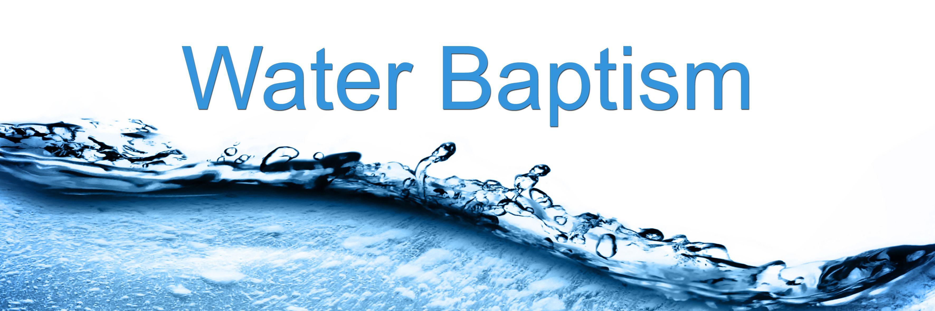 Water Baptism. 3543x1181 #water baptism