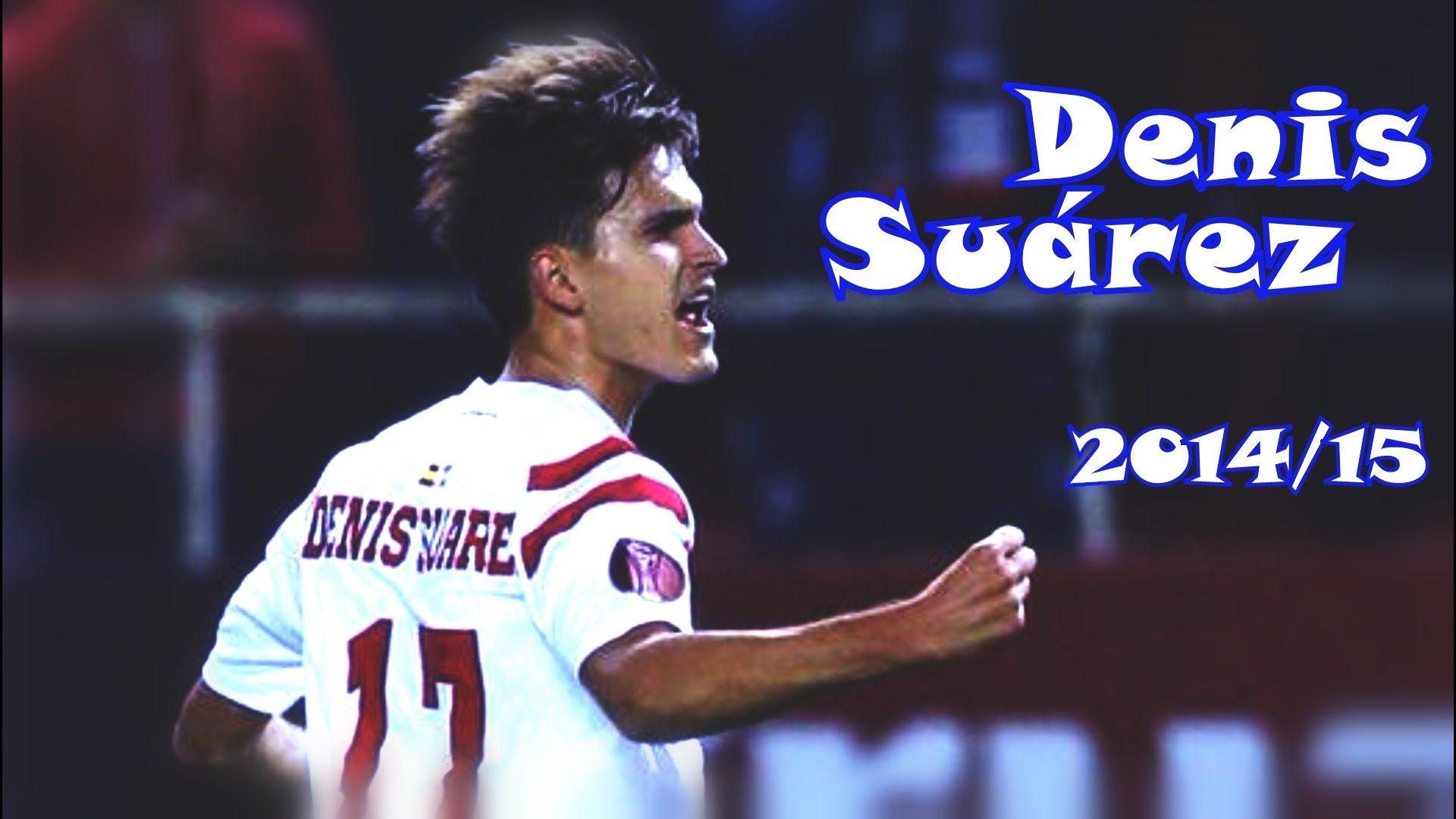 DENIS SUÁREZ 2014 15