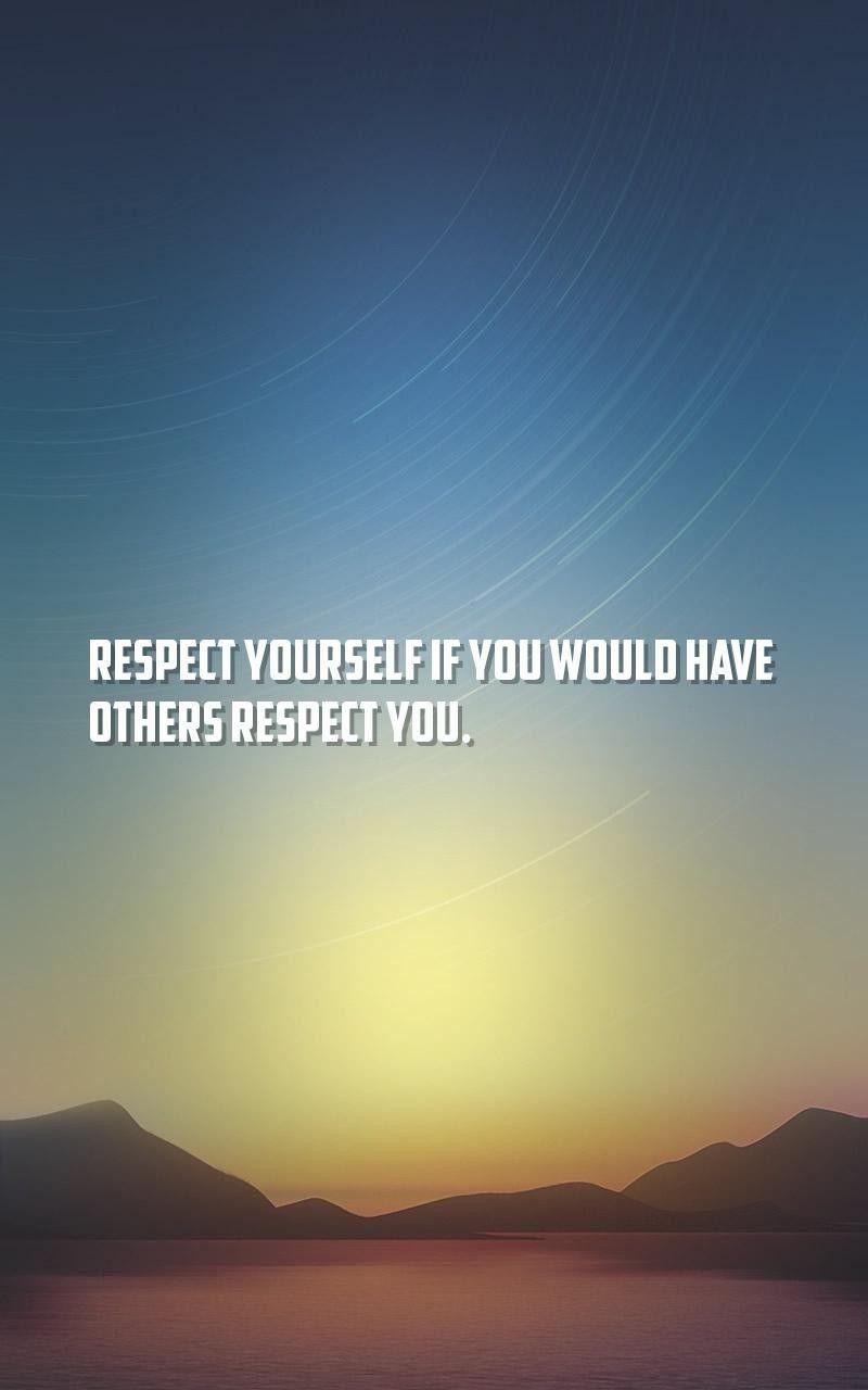 respect, yourself Quotes Wallpaper yourself if you