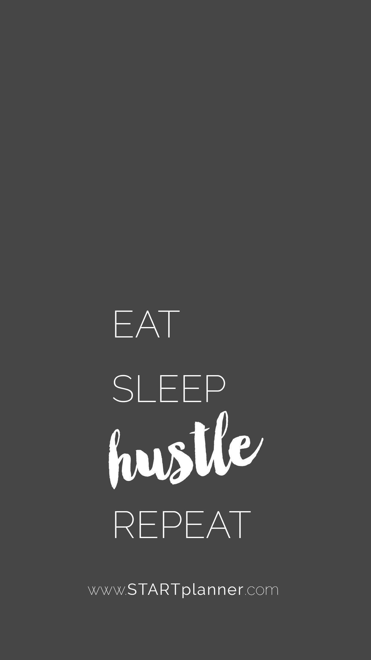 FREE phone + desktop wallpaper. Eat, Sleep, Hustle, Repeat