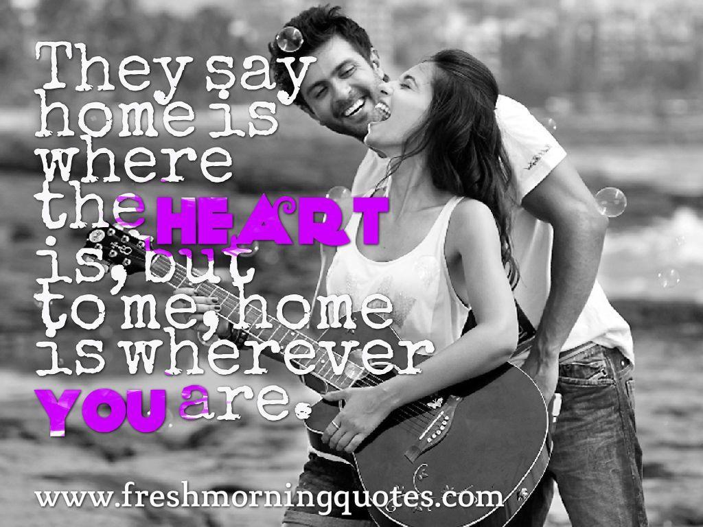 they say home is where the heart is heart touching quotes