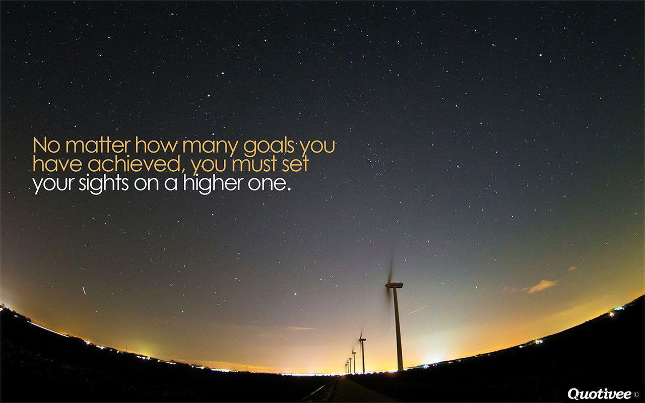 No Matter How Many Goals You Have Achieved Quotes