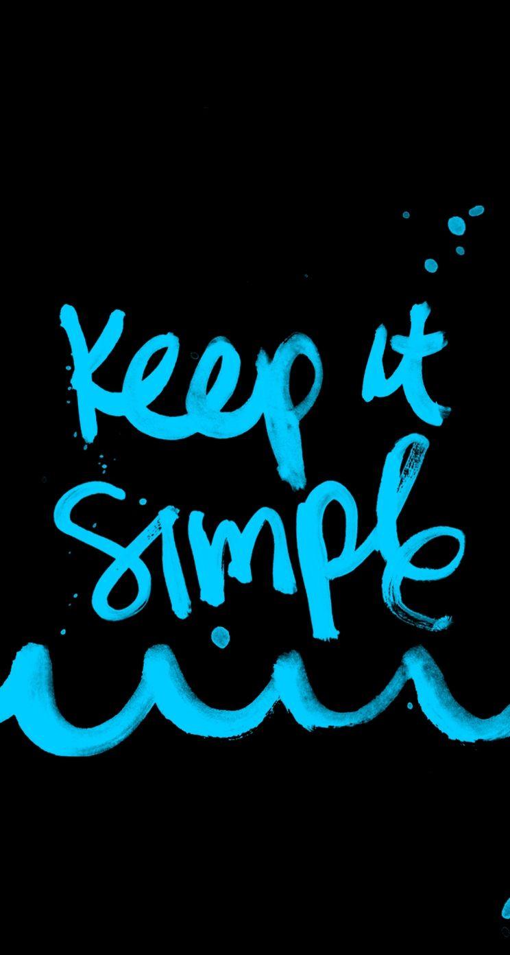 Keep It Simple. #quote #typo wallpaper for iPhone