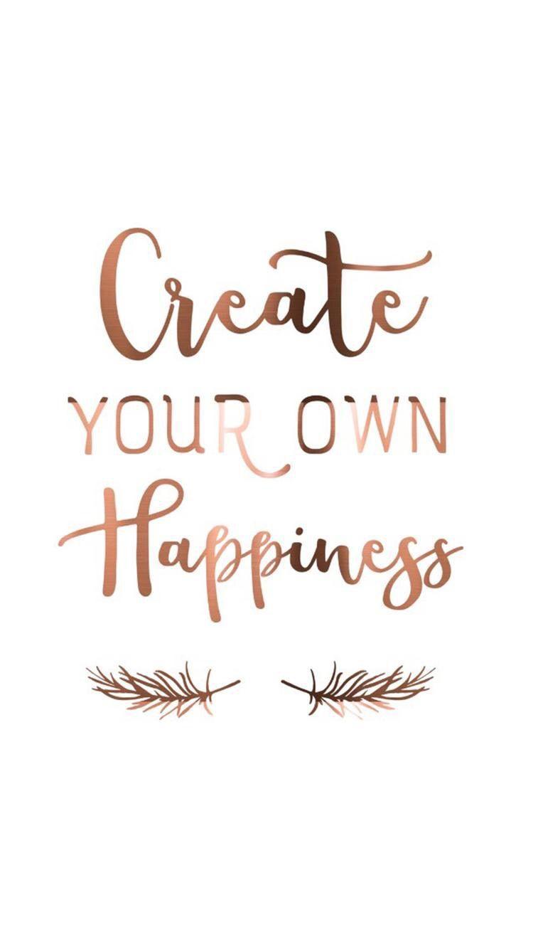 Create your own happiness' metallic copper font. Calligraphy text