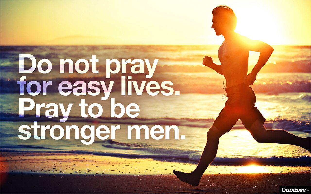 Strength and Struggle Wallpaper: Do not pray for easy Life