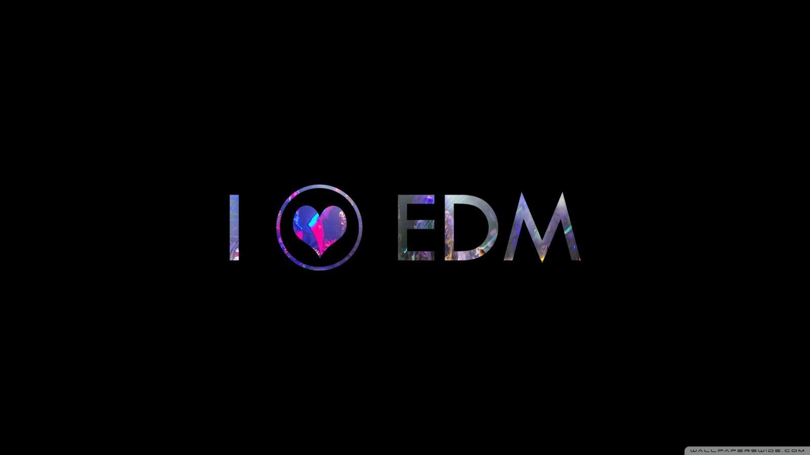 I LOVE EDM HD desktop wallpaper, Widescreen, High Definition