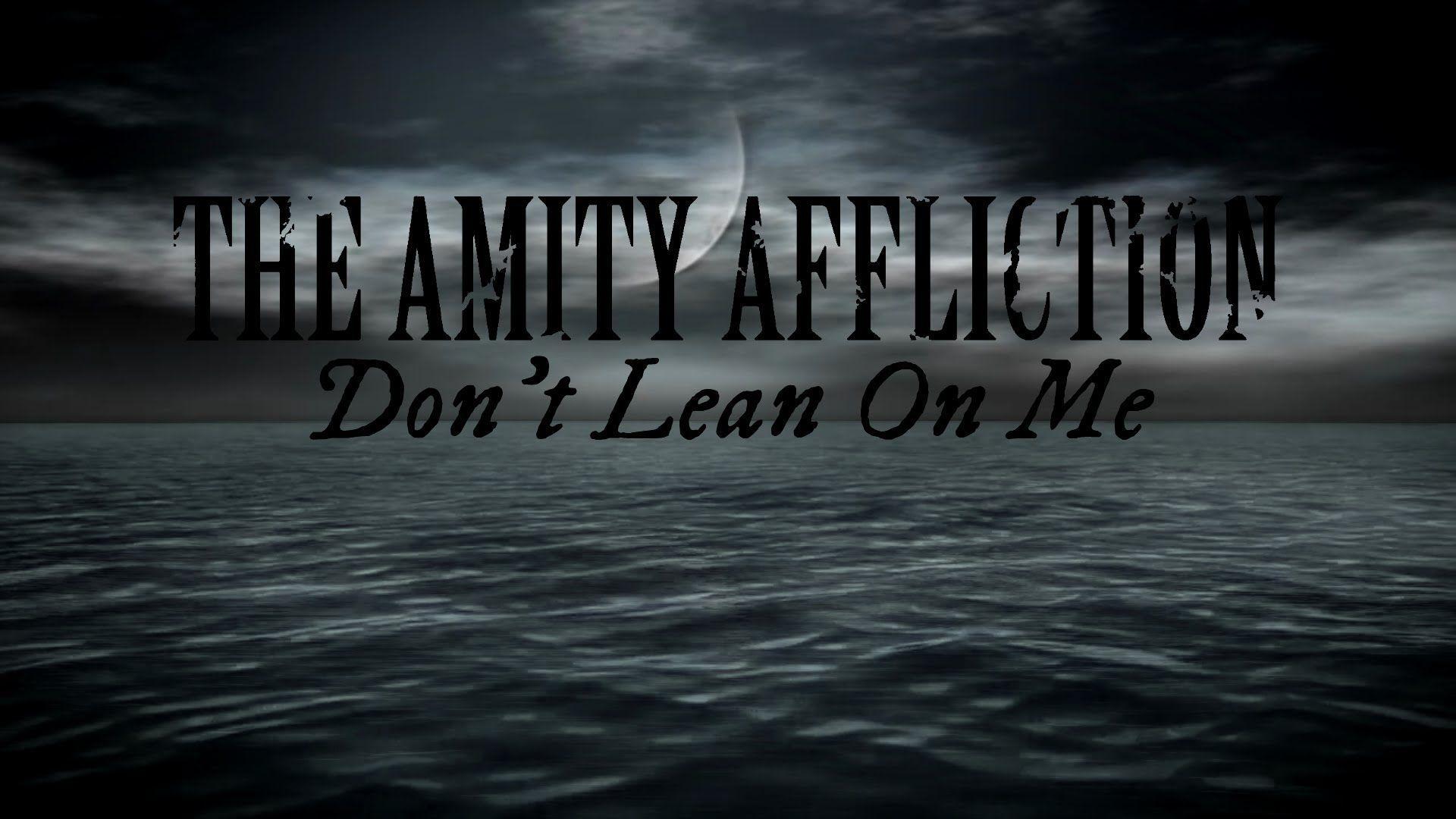 The Amity Affliction't Lean on Me (Lyric Video)