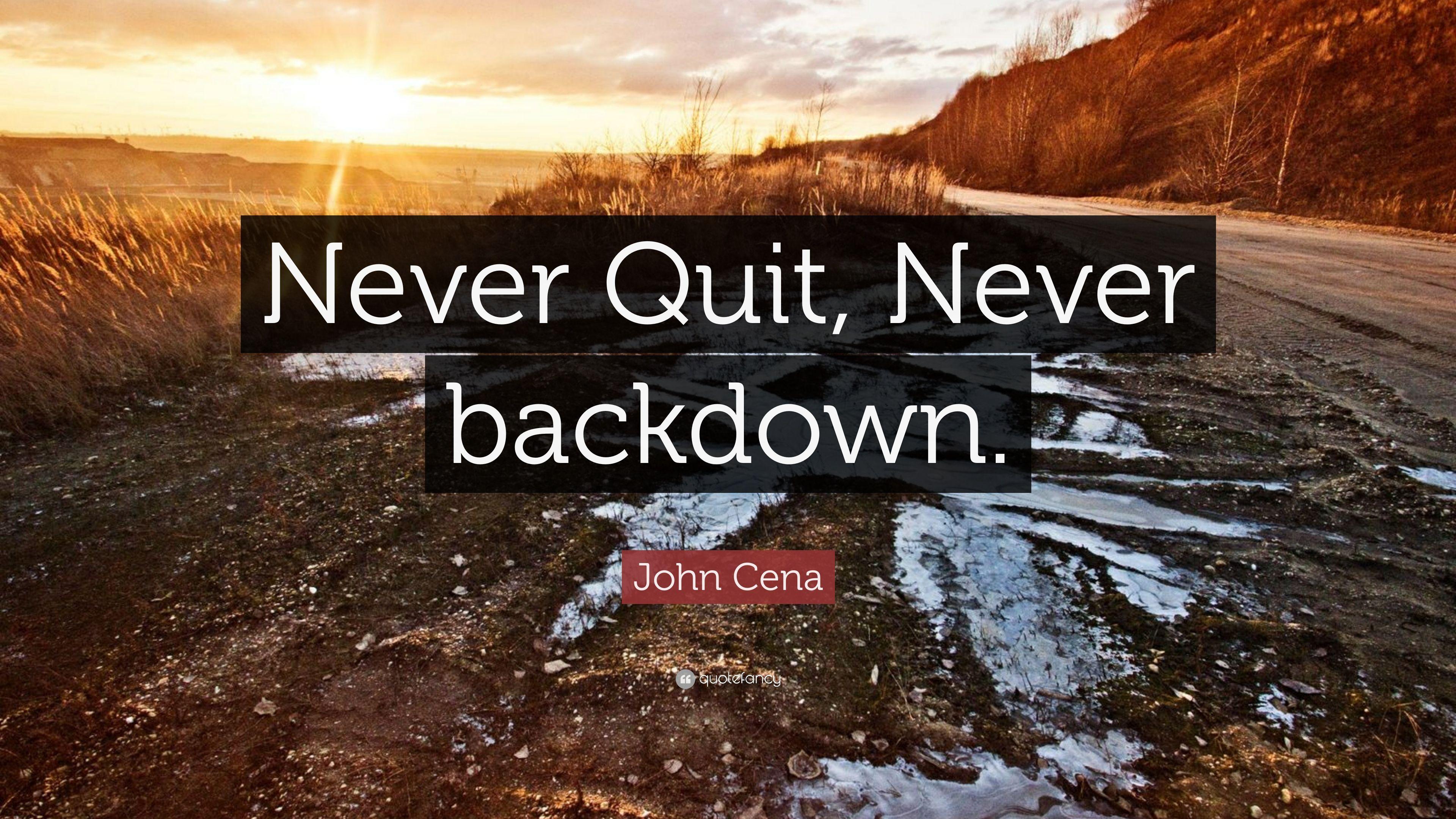 John Cena Quote: “Never Quit, Never backdown.” 10 wallpaper