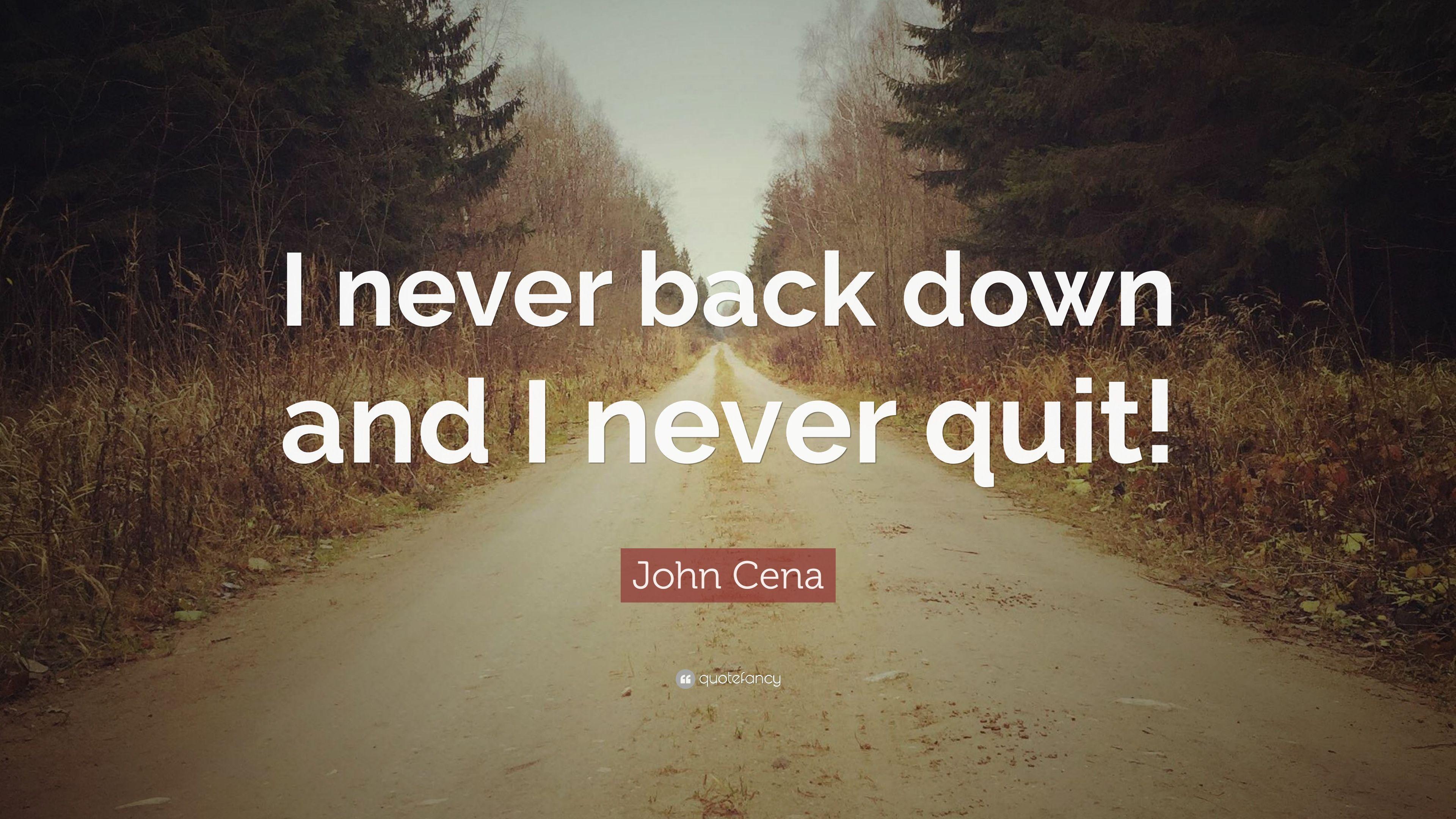 John Cena Quote: “I never back down and I never quit!” (12 wallpaper)