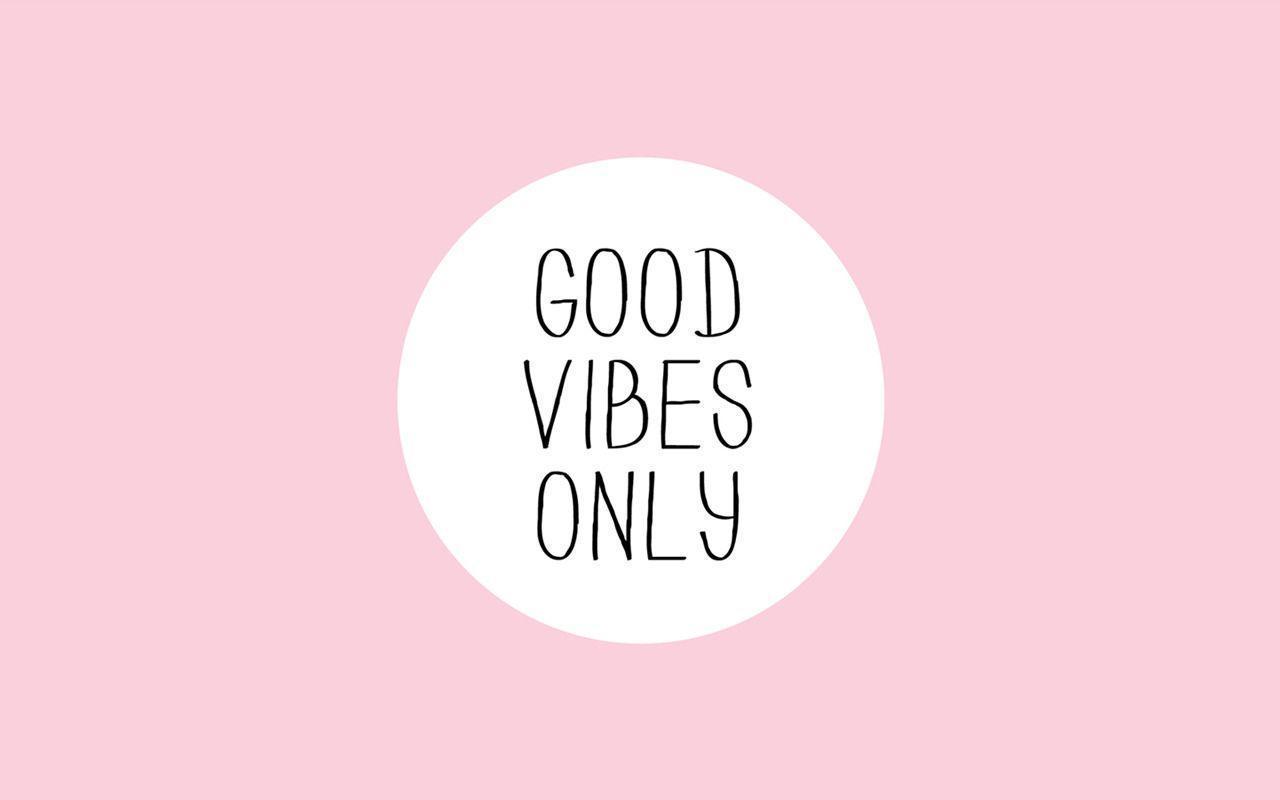 Good Vibes Only Wallpaper