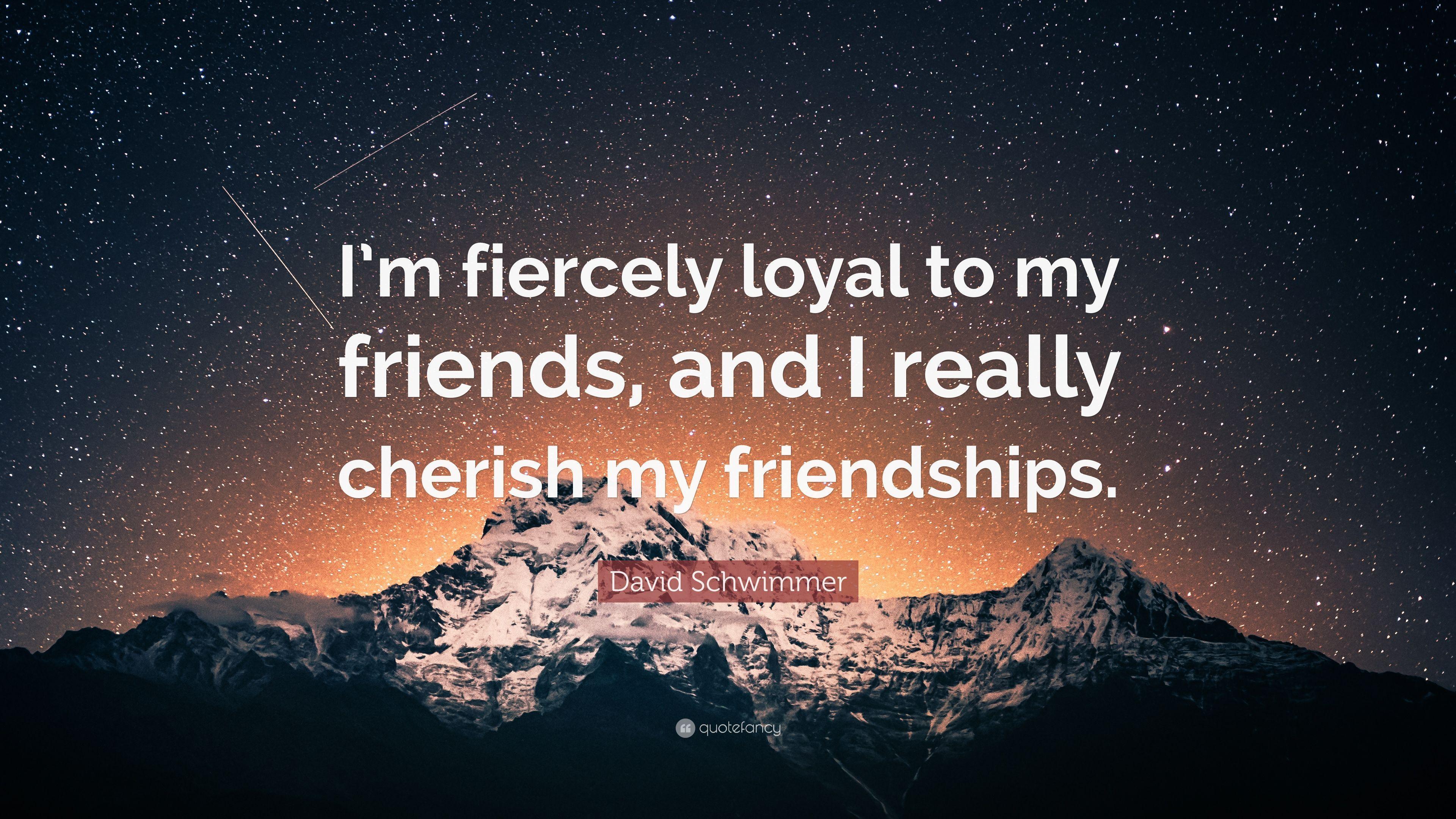 David Schwimmer Quote: “I'm fiercely loyal to my friends, and I