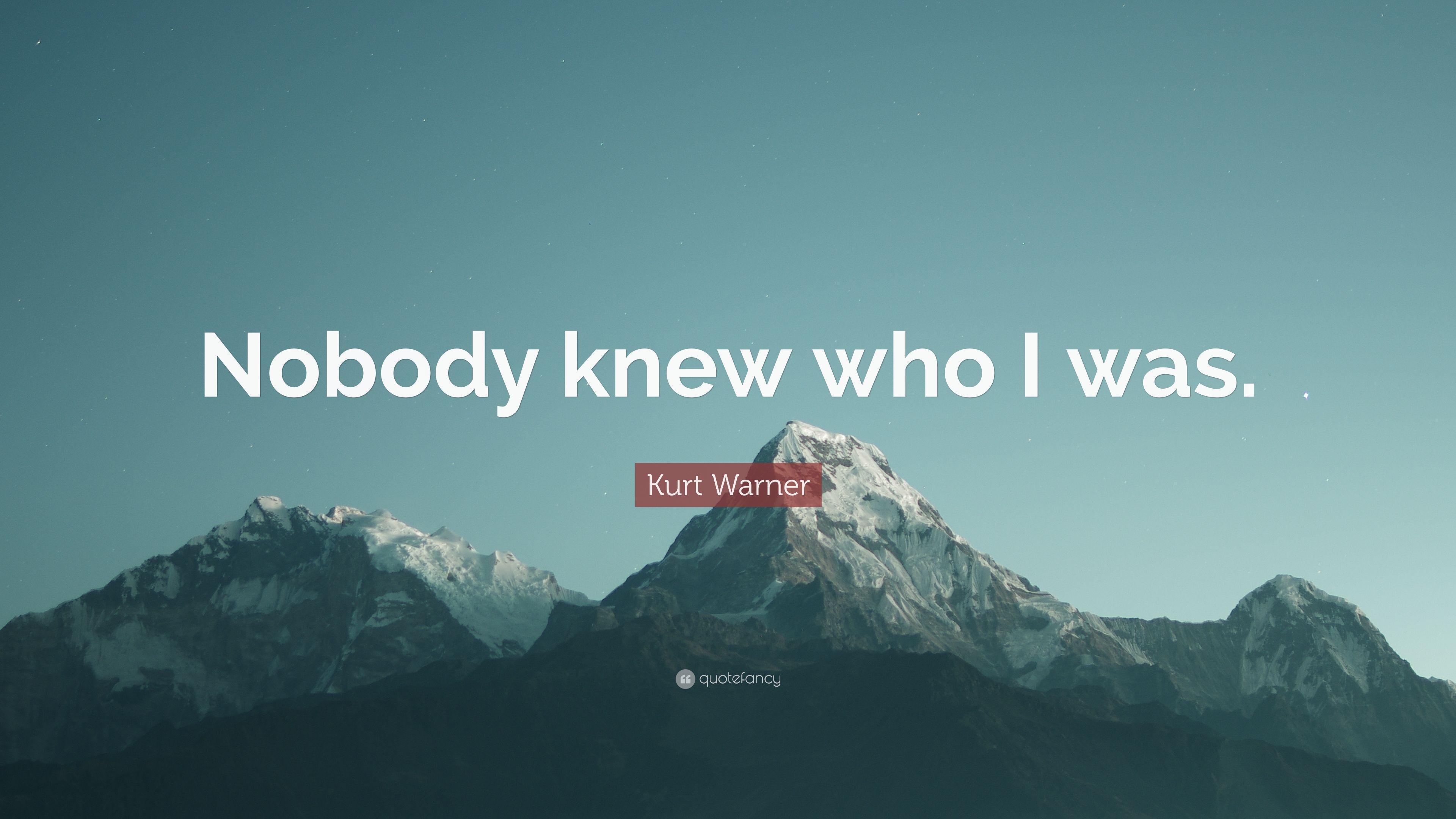 Kurt Warner Quote: “Nobody knew who I was.” 5 wallpaper