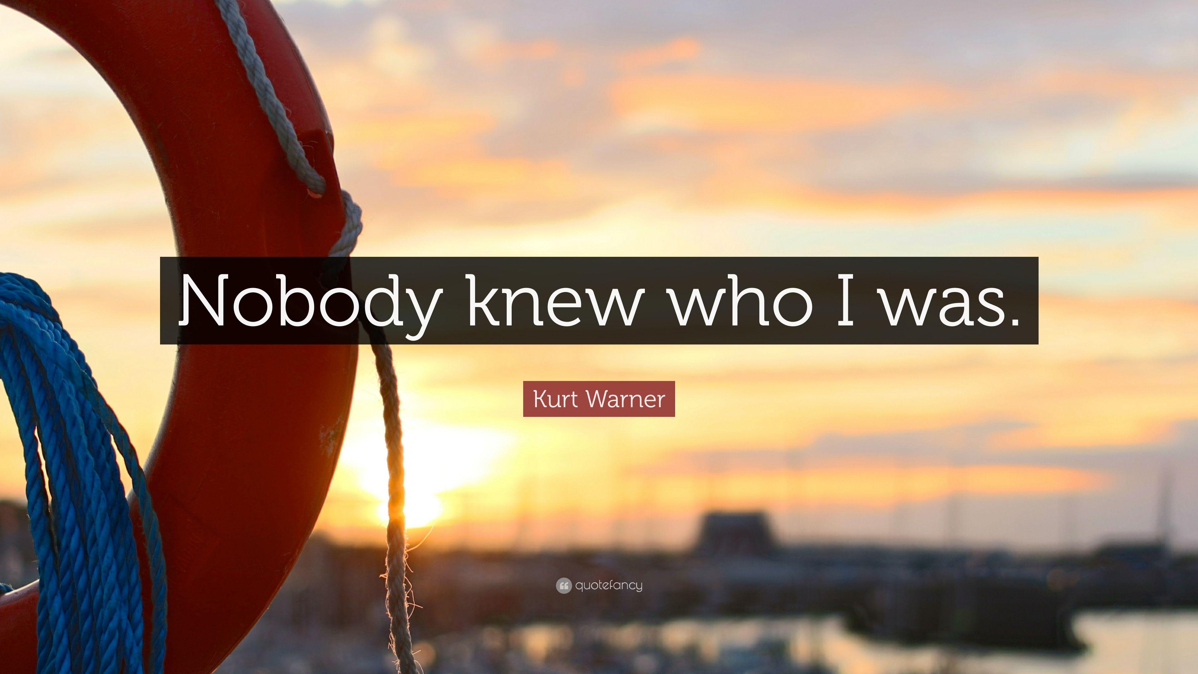 Kurt Warner Quote: “Nobody knew who I was.” 5 wallpaper