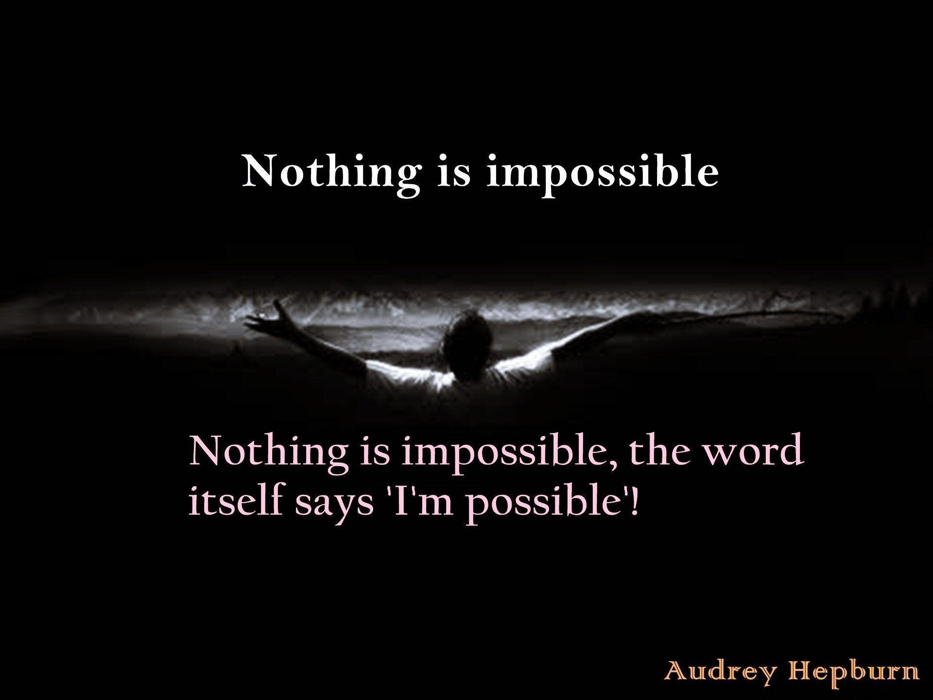 Nothing Is Impossible Quotes Wallpaper 00847