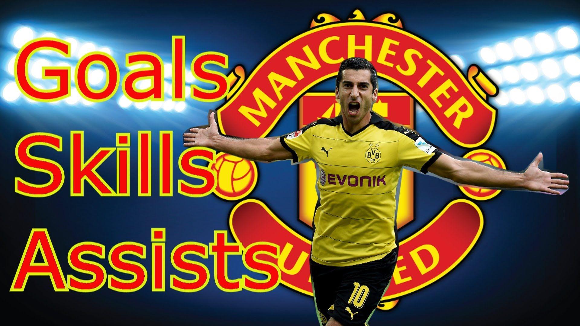 Welcome Henrikh Mkhitaryan to Manchester United. ●Goals●Skills