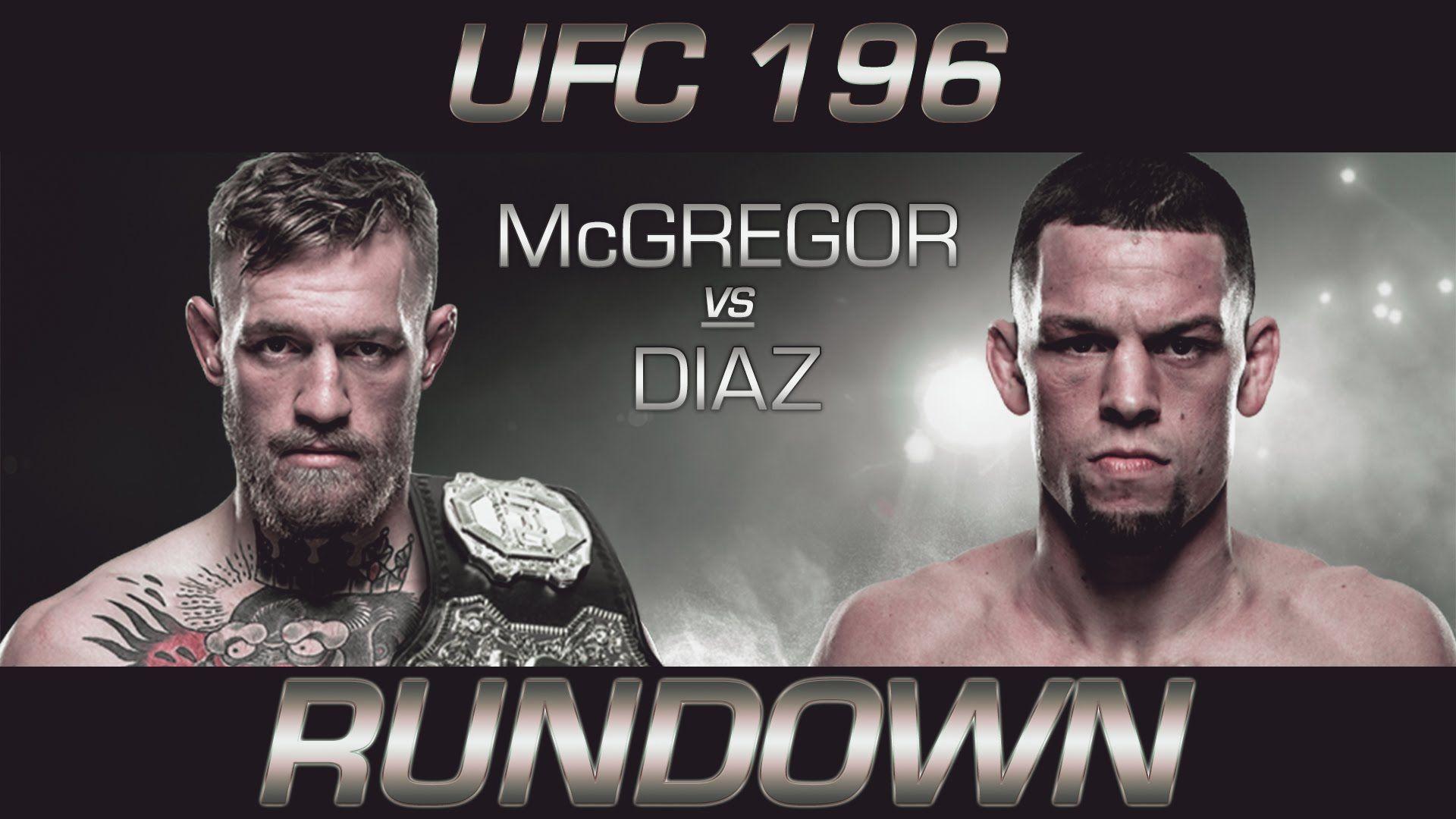 RUNDOWN McGregor vs Nate Diaz #UFC196