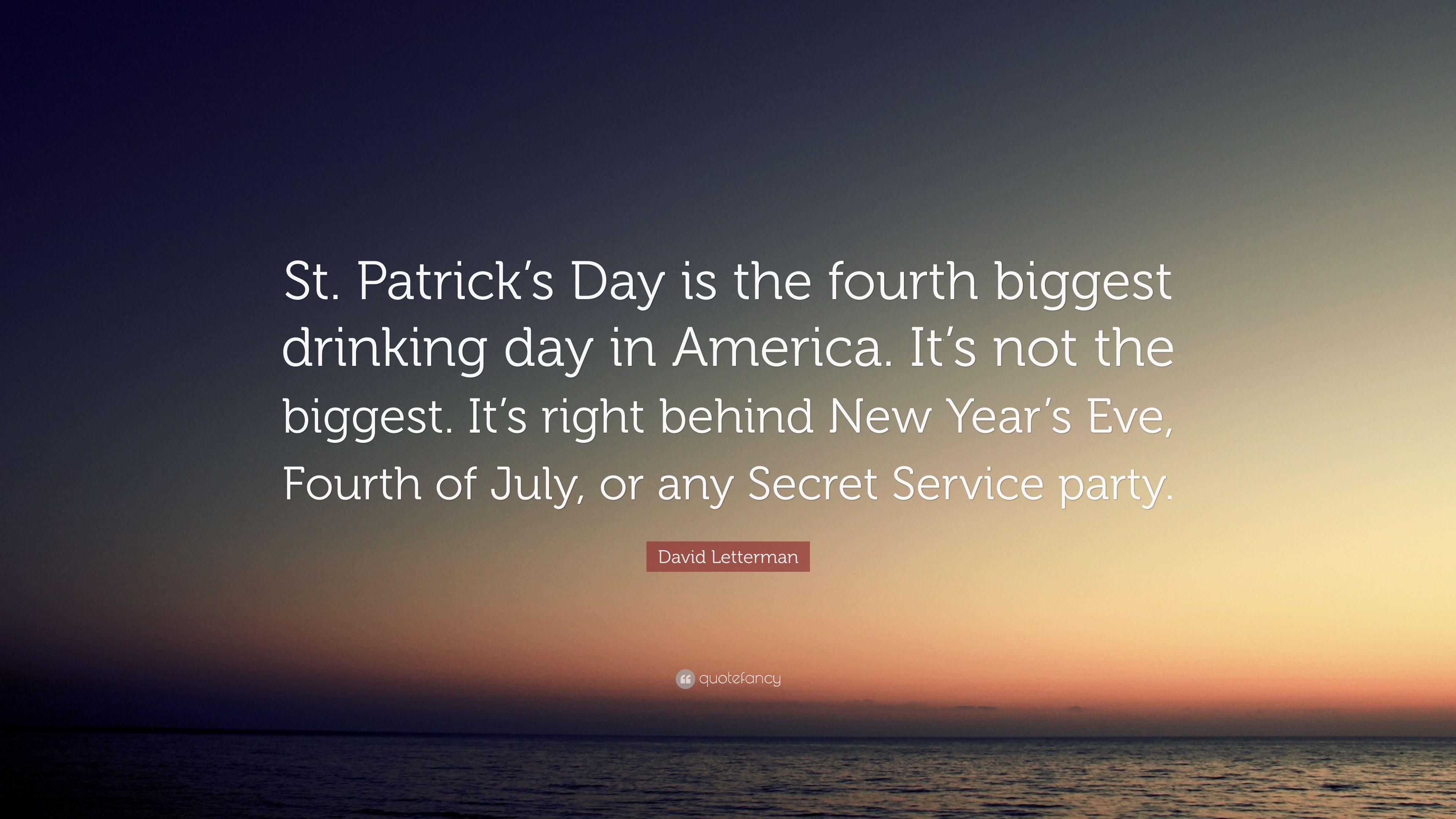 David Letterman Quote: “St. Patrick's Day is the fourth biggest