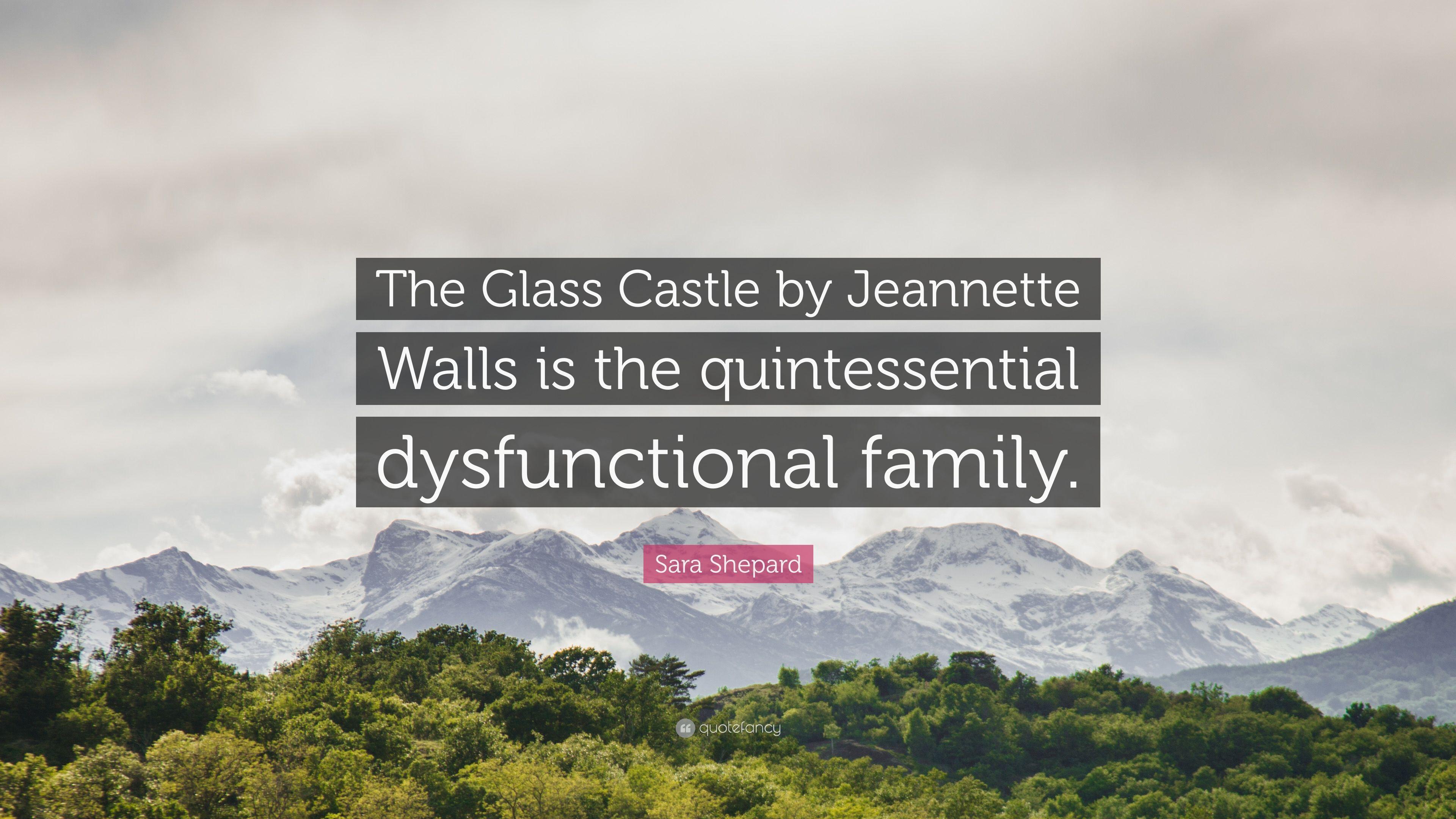 Sara Shepard Quote: “The Glass Castle by Jeannette Walls is