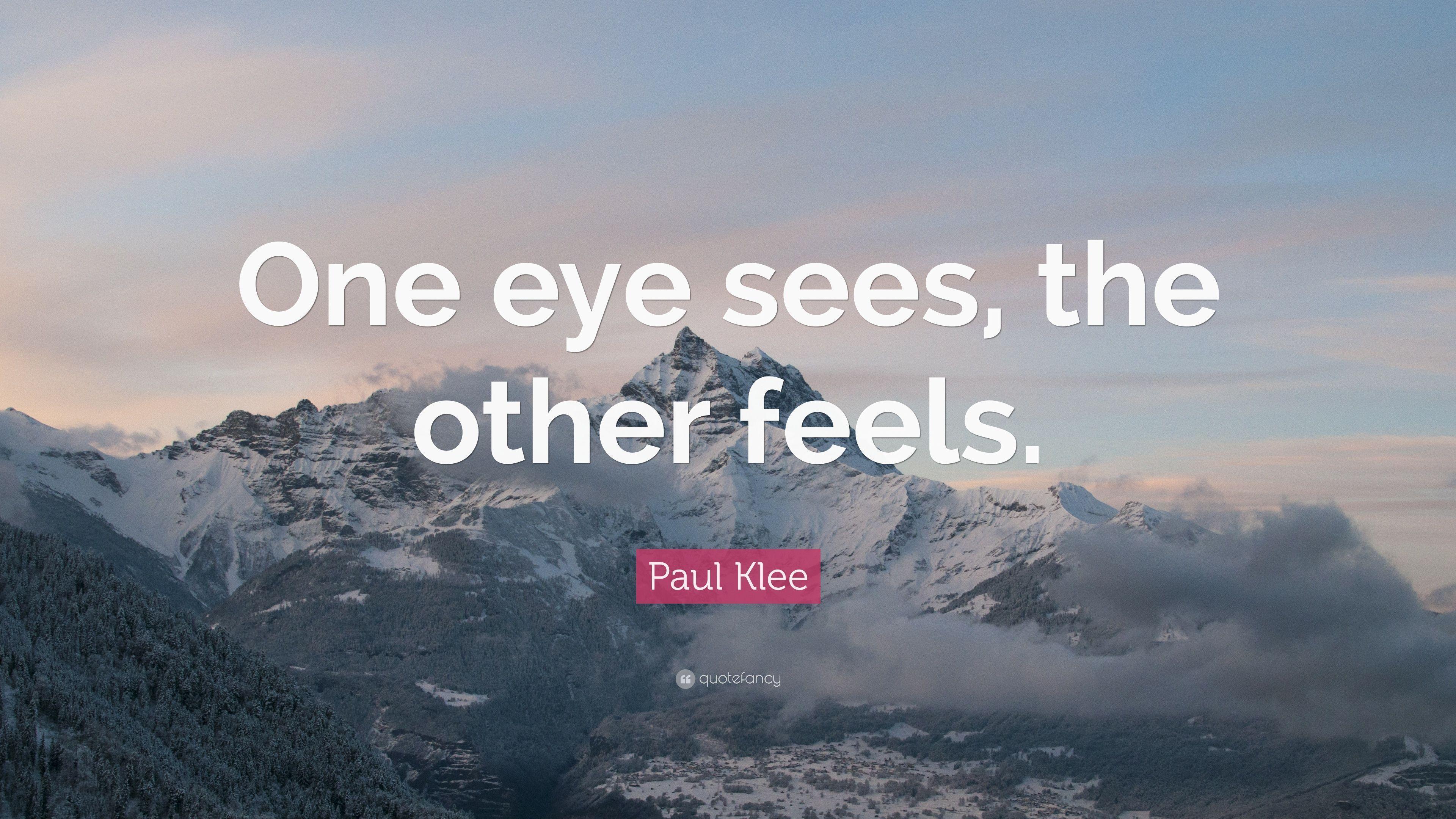 Paul Klee Quote: “One eye sees, the other feels.” 7 wallpaper