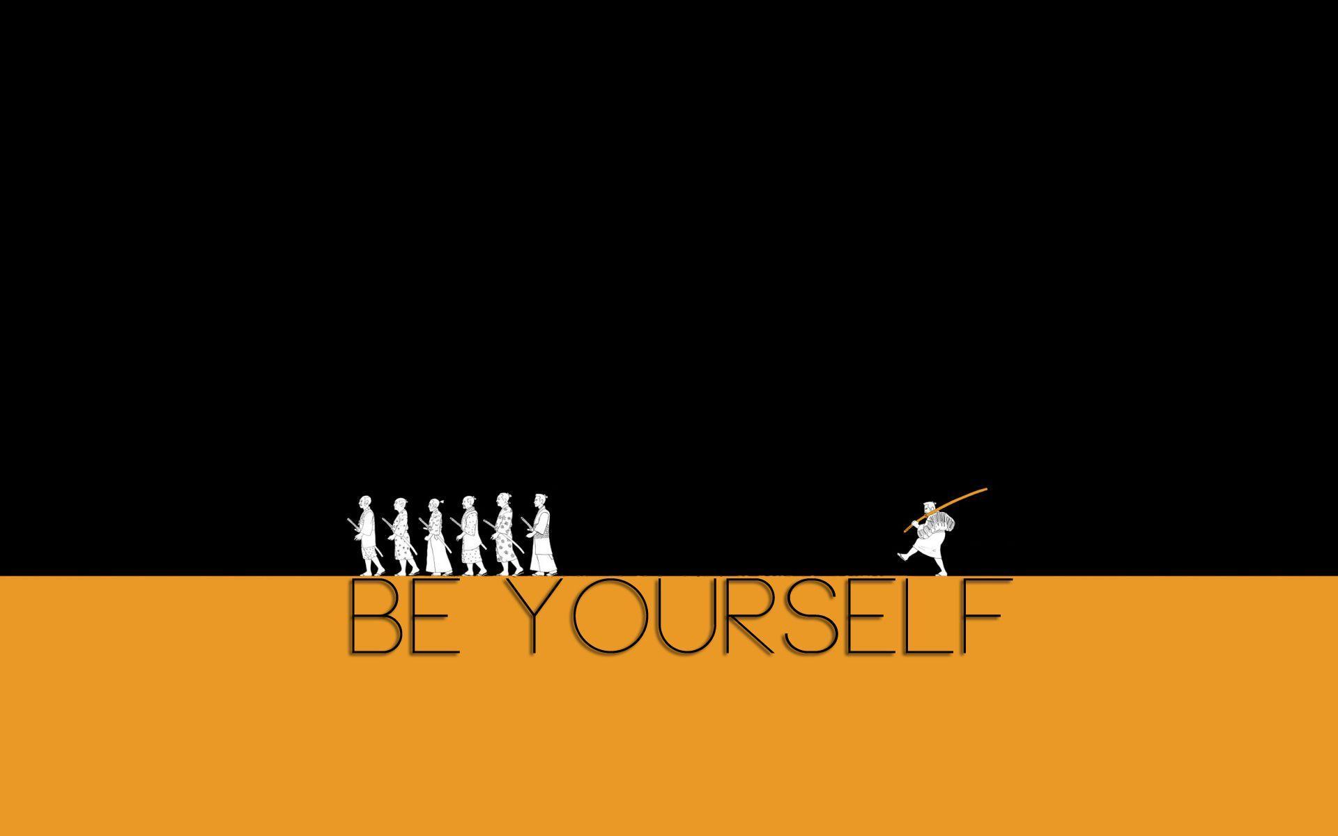 Be Yourself Wallpaper