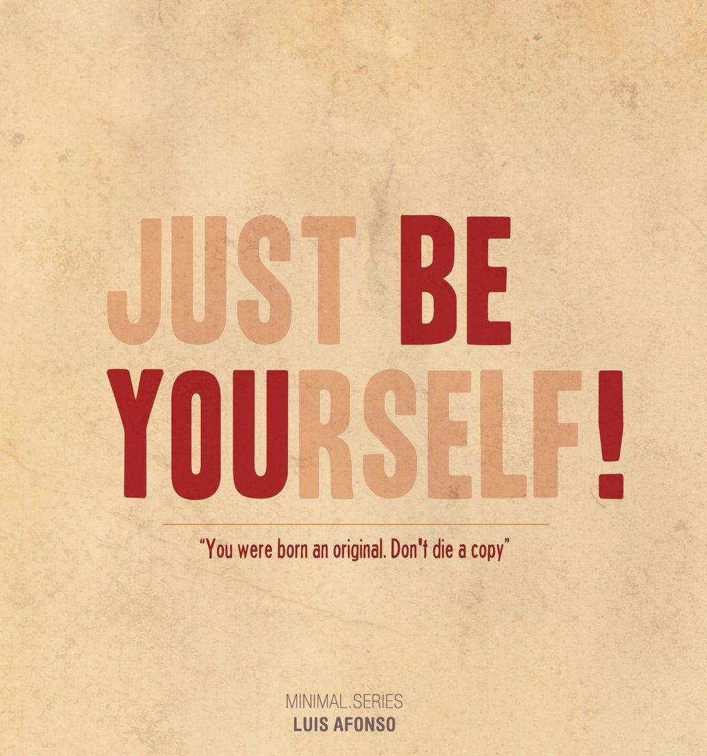 BE YOURSELF image Be yourself! HD wallpaper and background photo