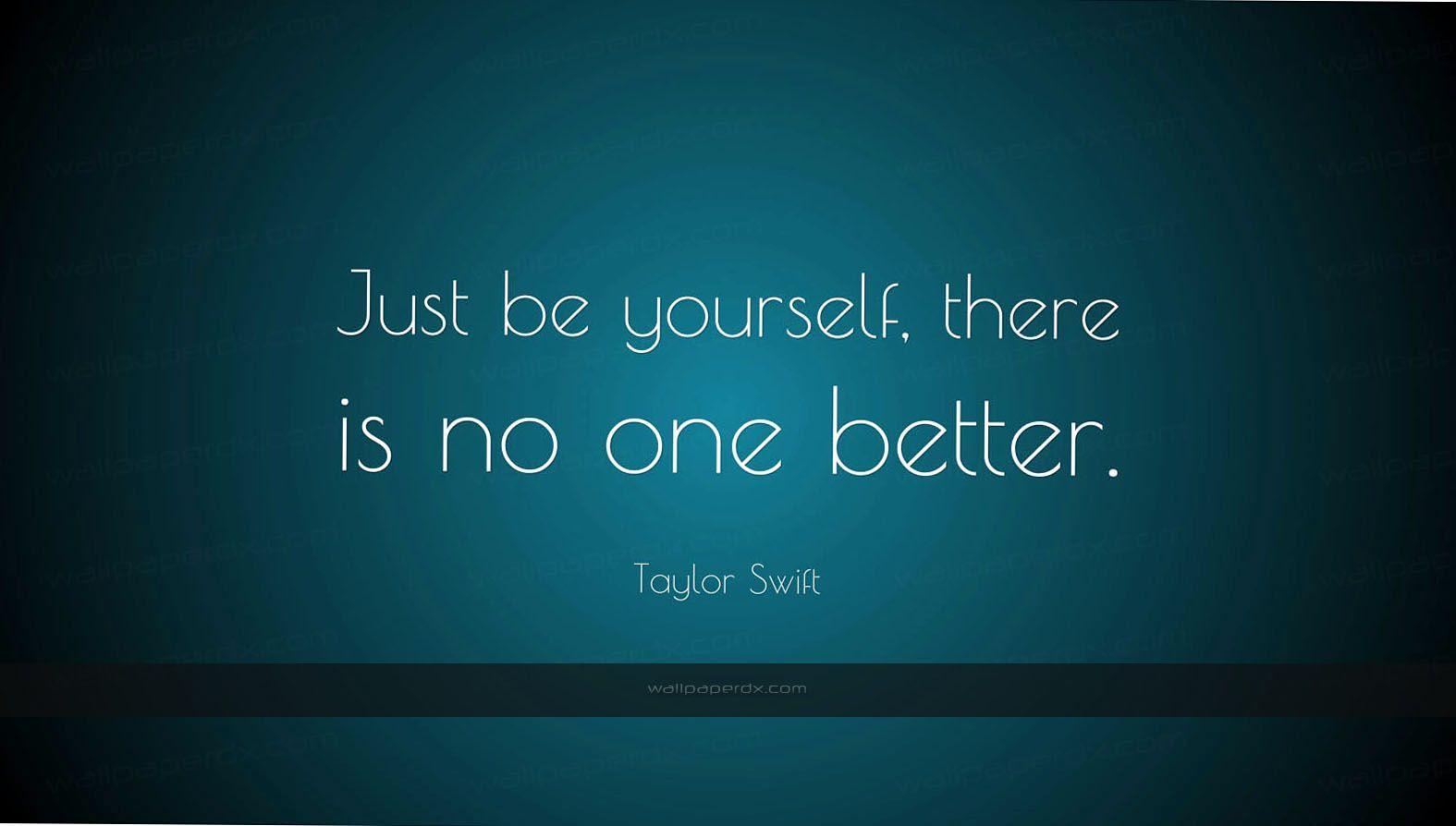 2801 taylor swift quote just be yourself there is no one better HD