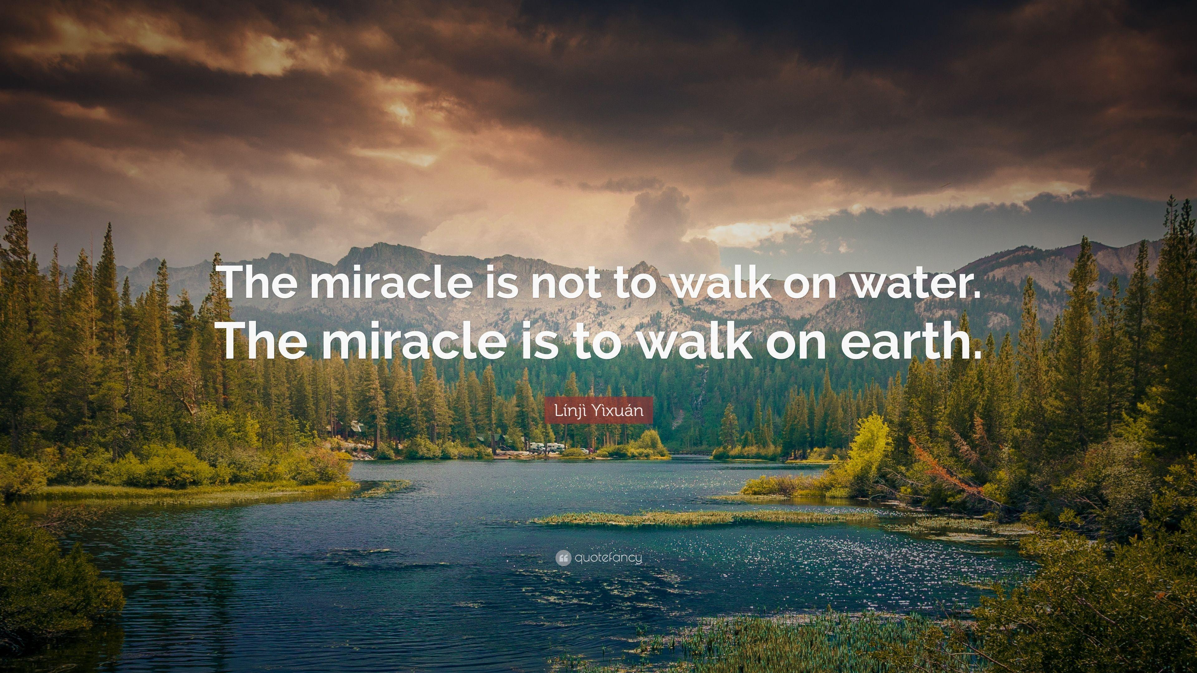 Línjì Yìxuán Quote: “The miracle is not to walk on water