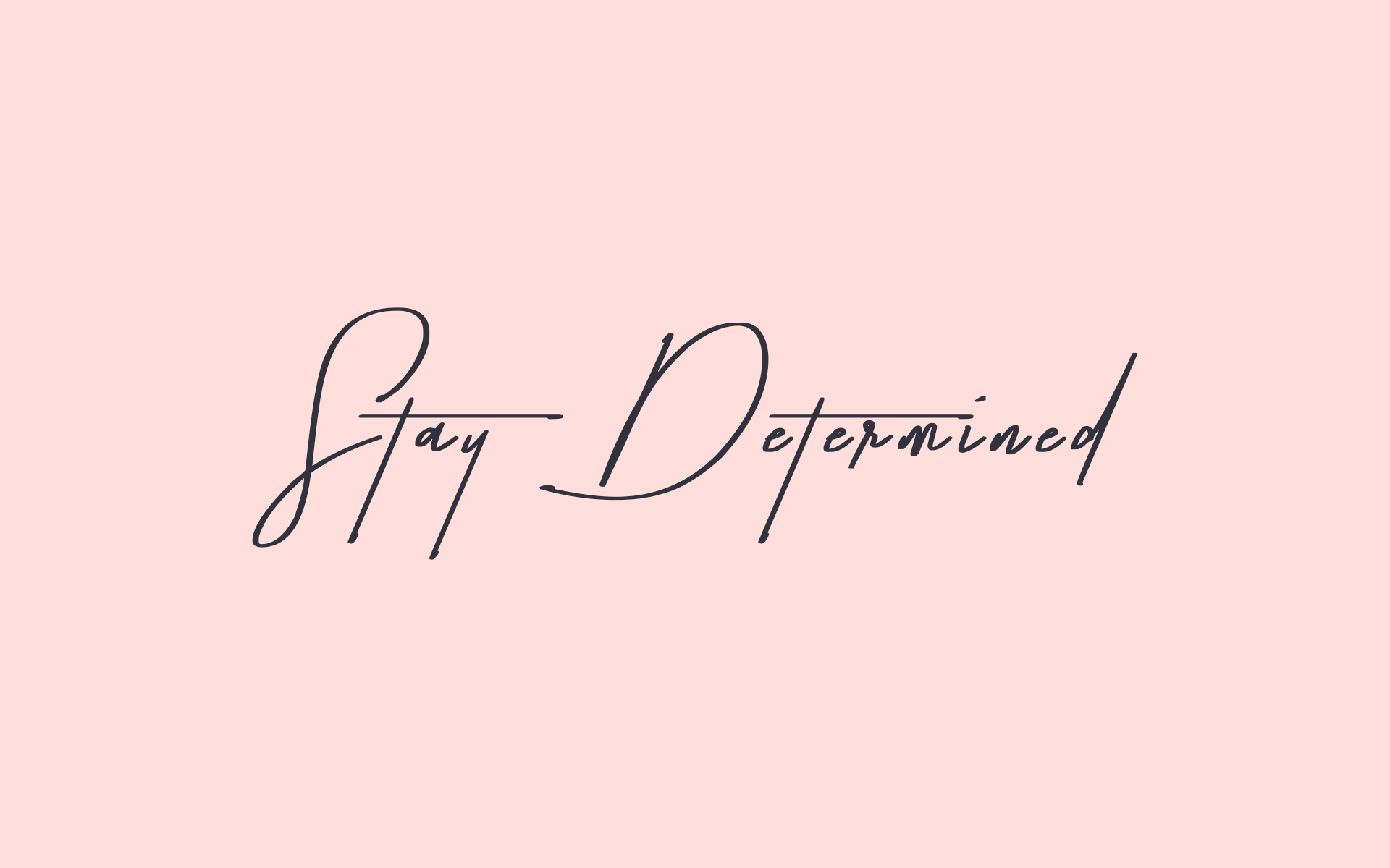 Stay Determined!. Keep yourself motivated with this cute pink +