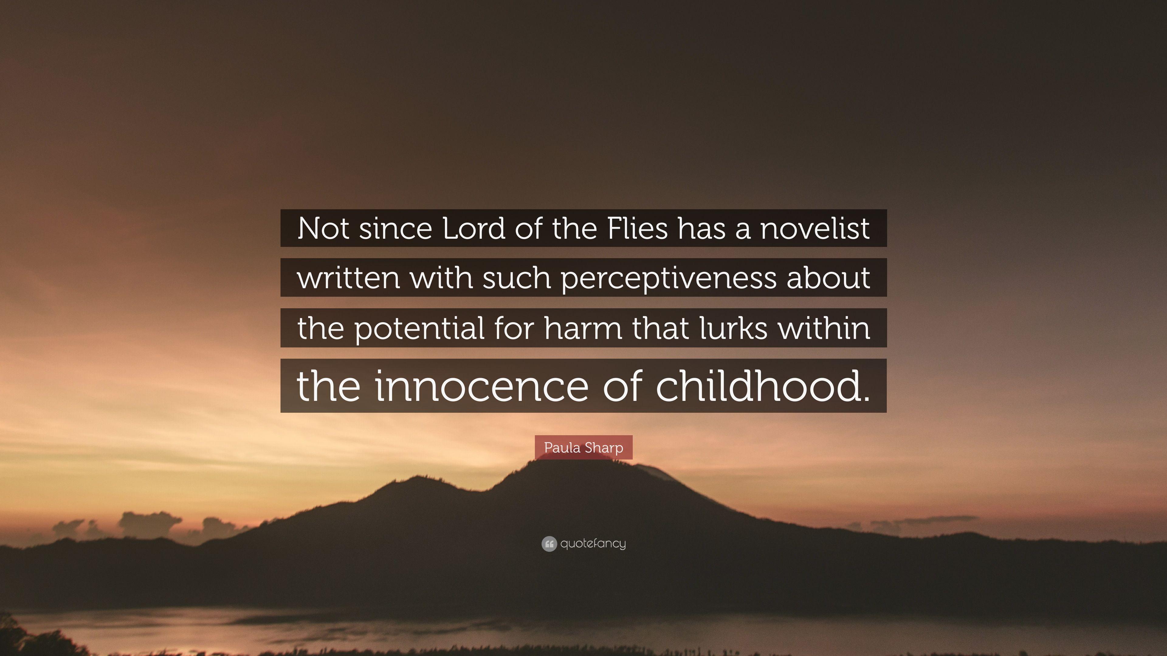 Paula Sharp Quote: “Not since Lord of the Flies has a novelist