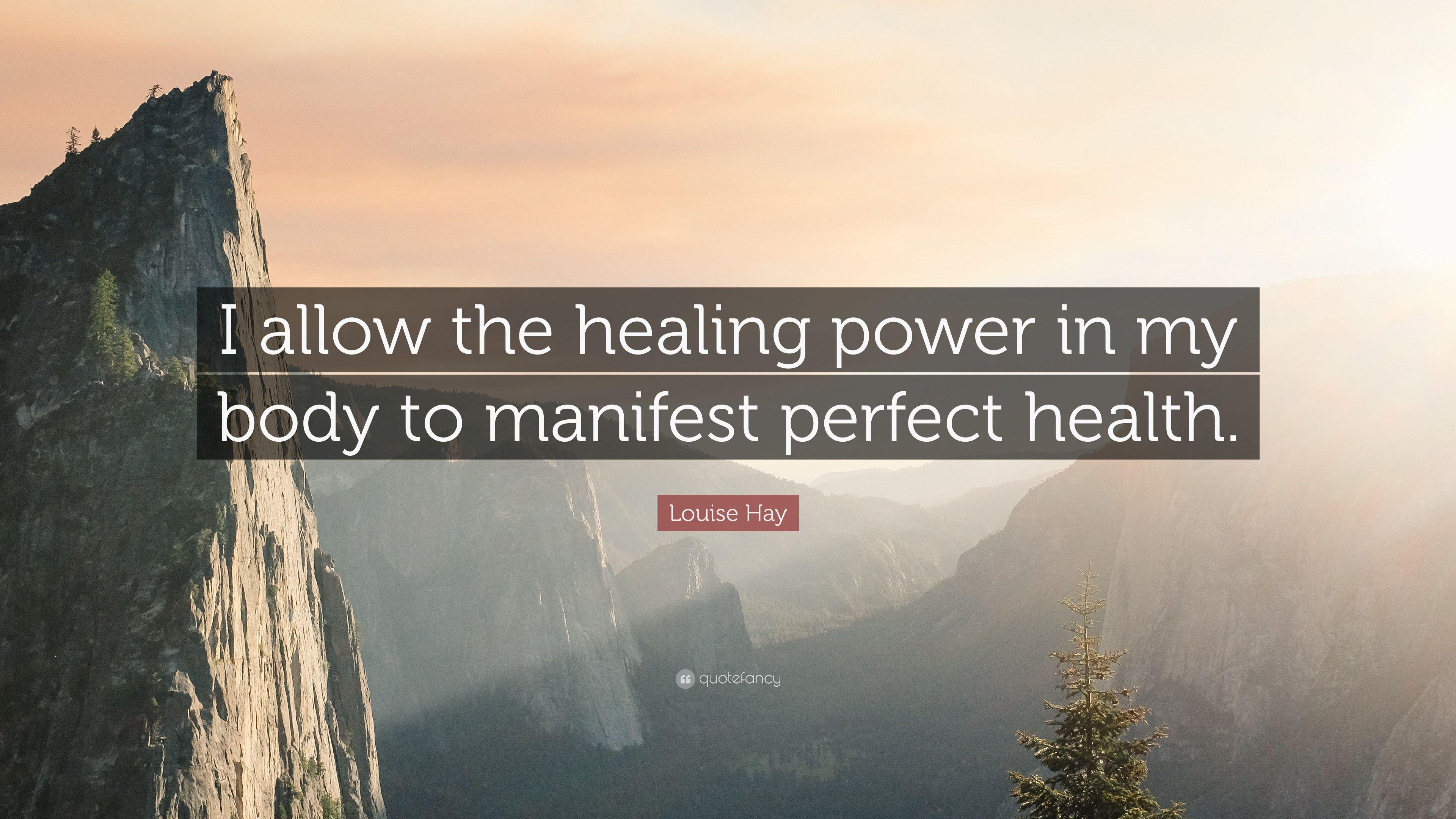 Louise Hay Quote: “I allow the healing power in my body to