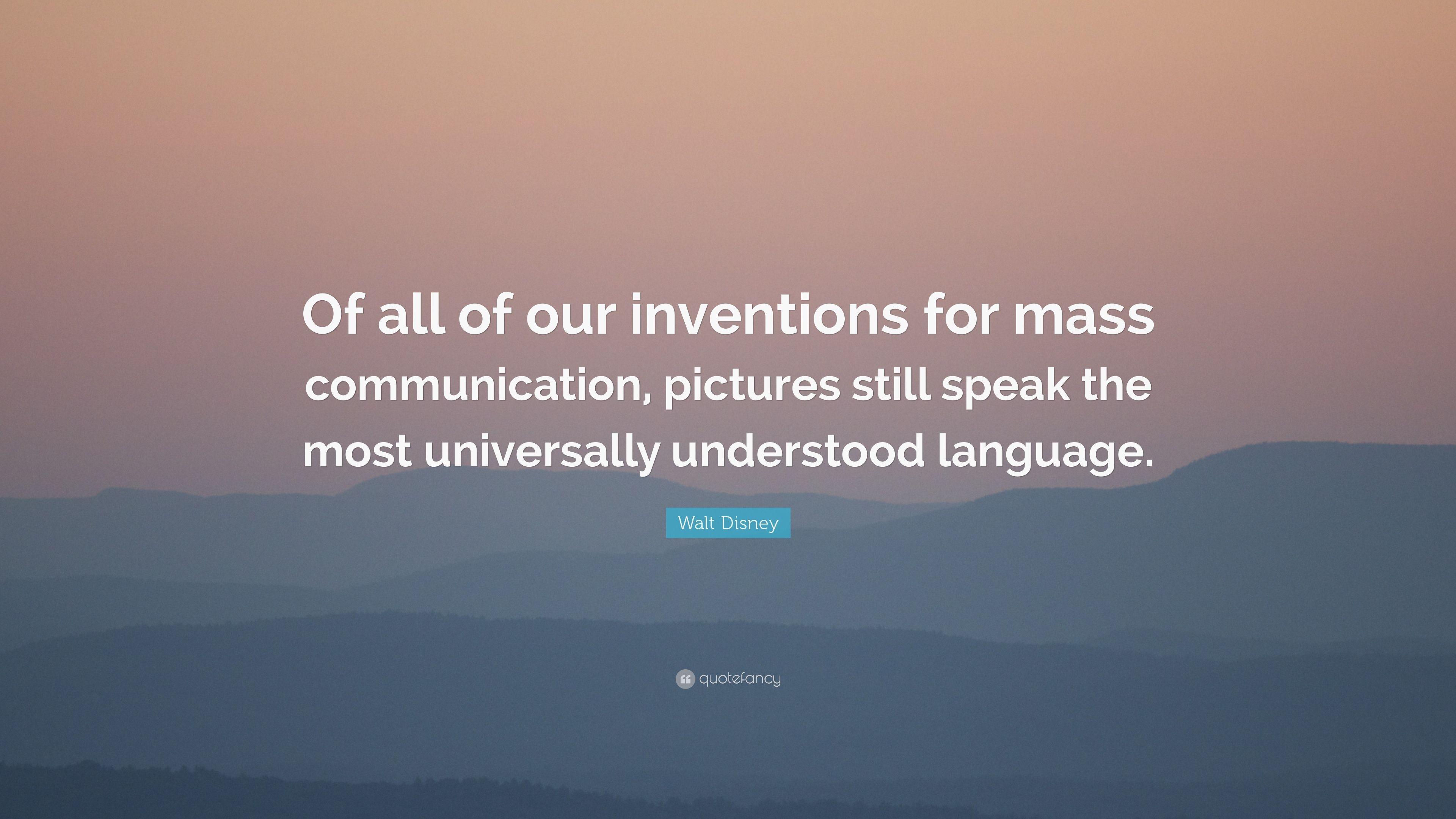 Walt Disney Quote: “Of all of our inventions for mass