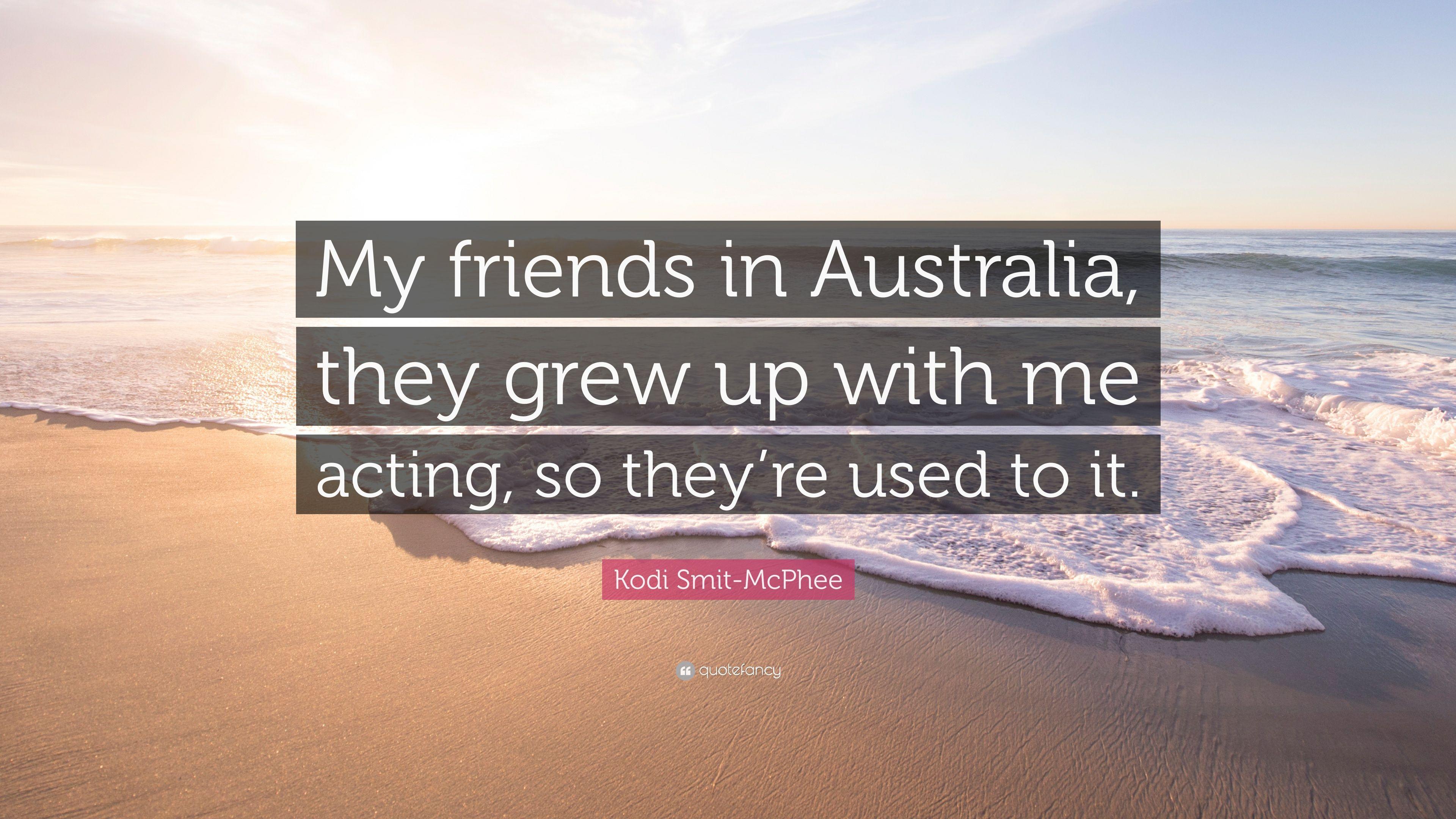 Kodi Smit McPhee Quote: “My Friends In Australia, They Grew Up