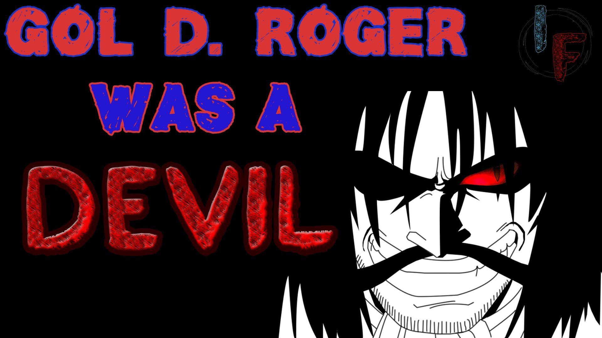 Gol D. Roger was a Devil??
