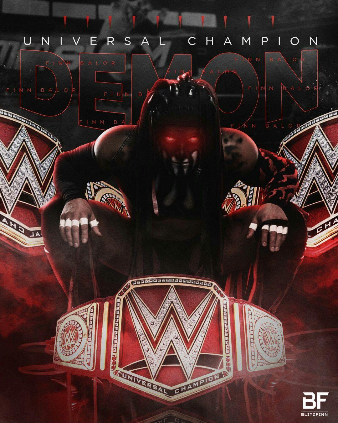 Demon King is first ever WWE Universal Champion. Demon King Finn