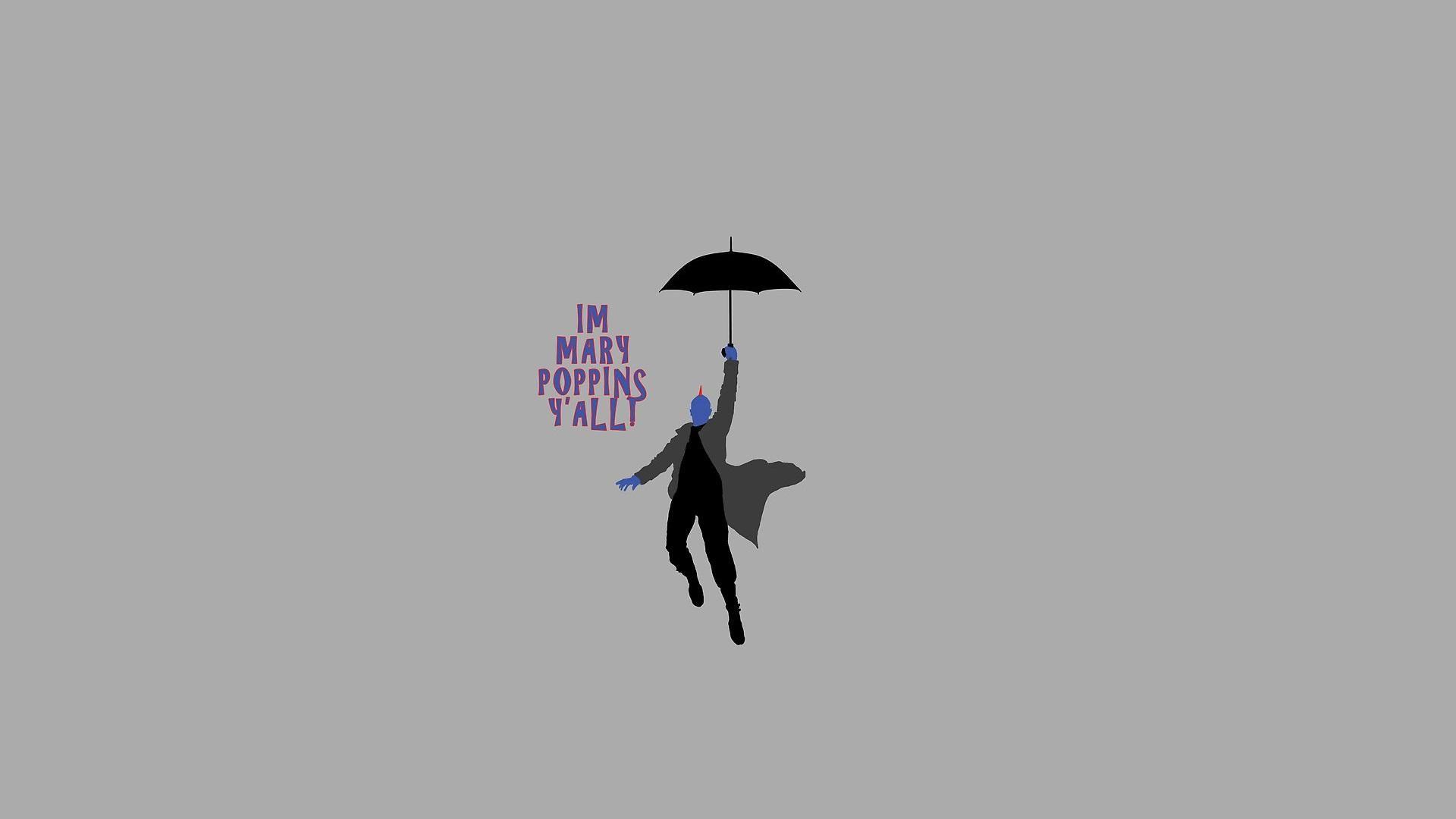 First custom Wallpaper: I'm Mary Poppins Ya'all! 1920x1080