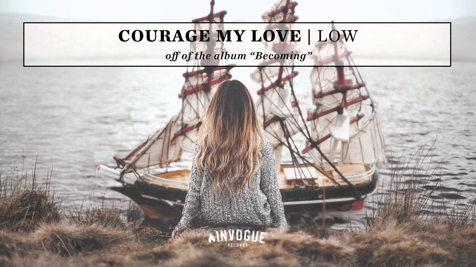 Courage My Love