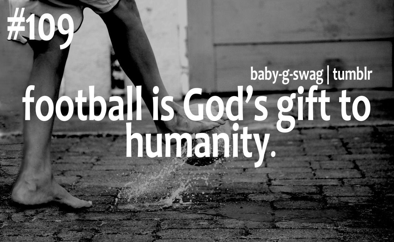 Football Is Everything Quotes