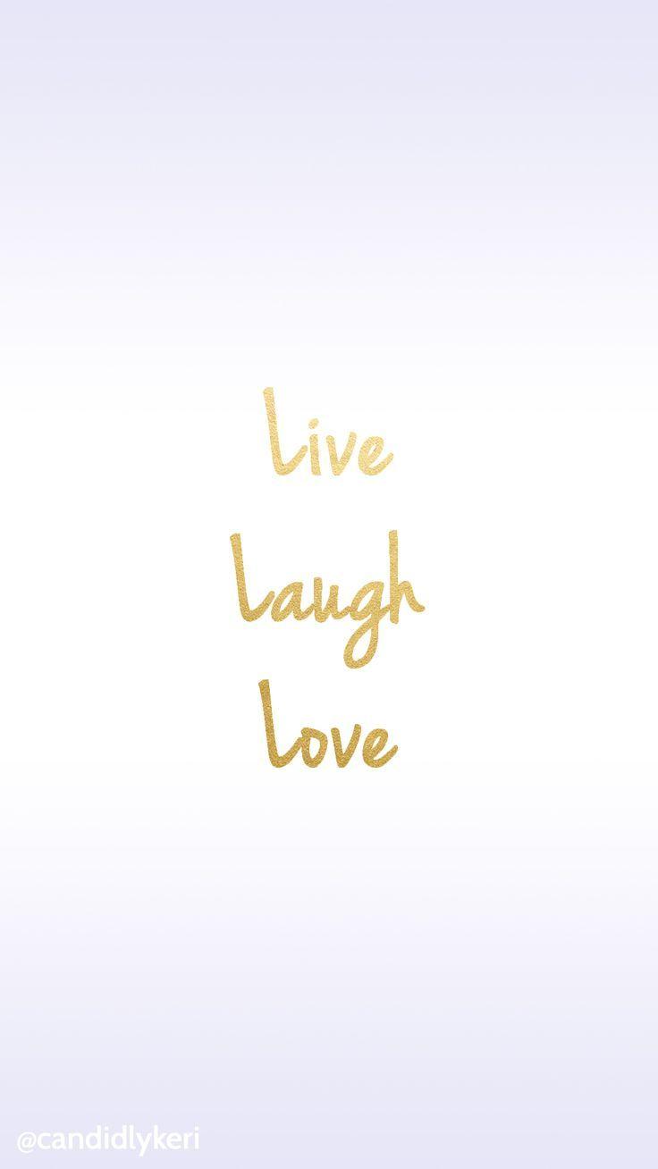 Live Laugh Love Phone Wallpaper