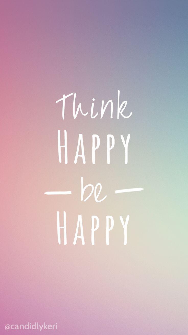 Think Happy Be Happy bright colors wallpaper with black and white