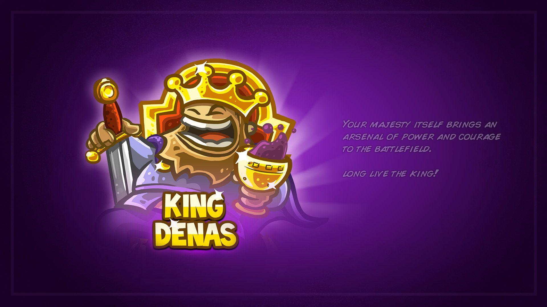 Kingdom Rush, King Denas